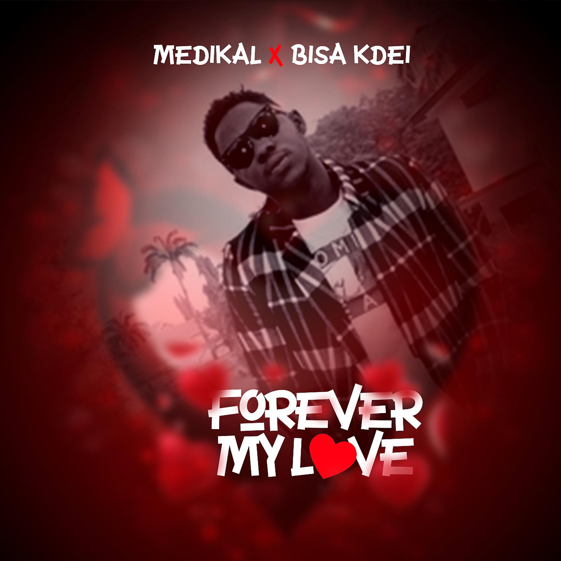 Постер альбома Forever My Love (feat. Bisa Kdei)