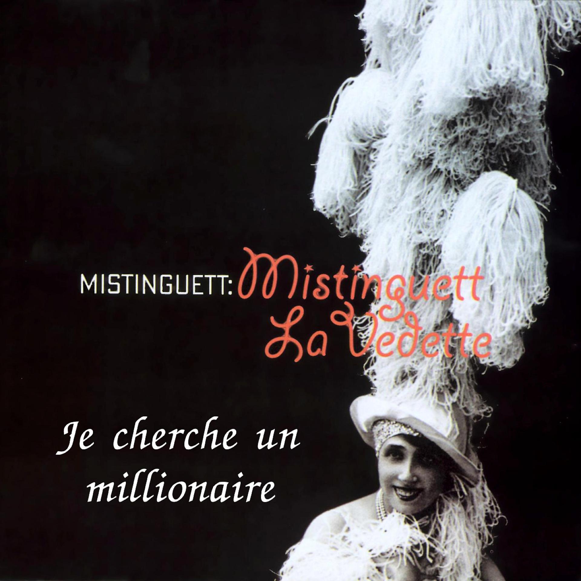 Постер альбома Je cherche un millionaire (Mistinguett: La vedette)