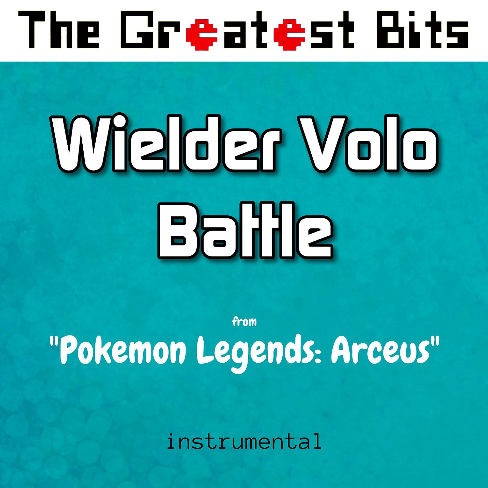 Постер альбома Wielder Volo Battle (from "Pokemon Legends: Arceus")