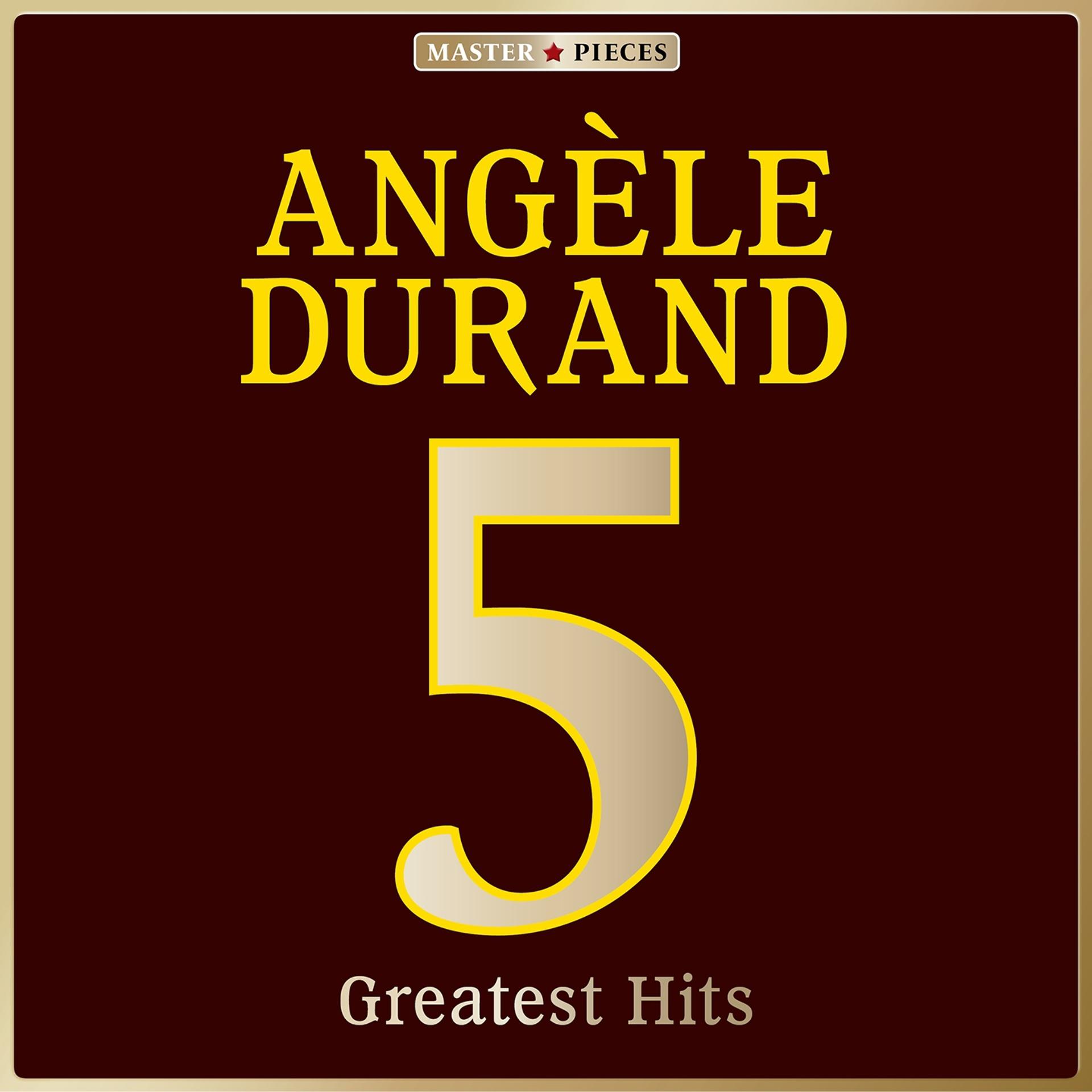 Постер альбома Masterpieces Presents Angèle Durand: 5 Greatest Hits