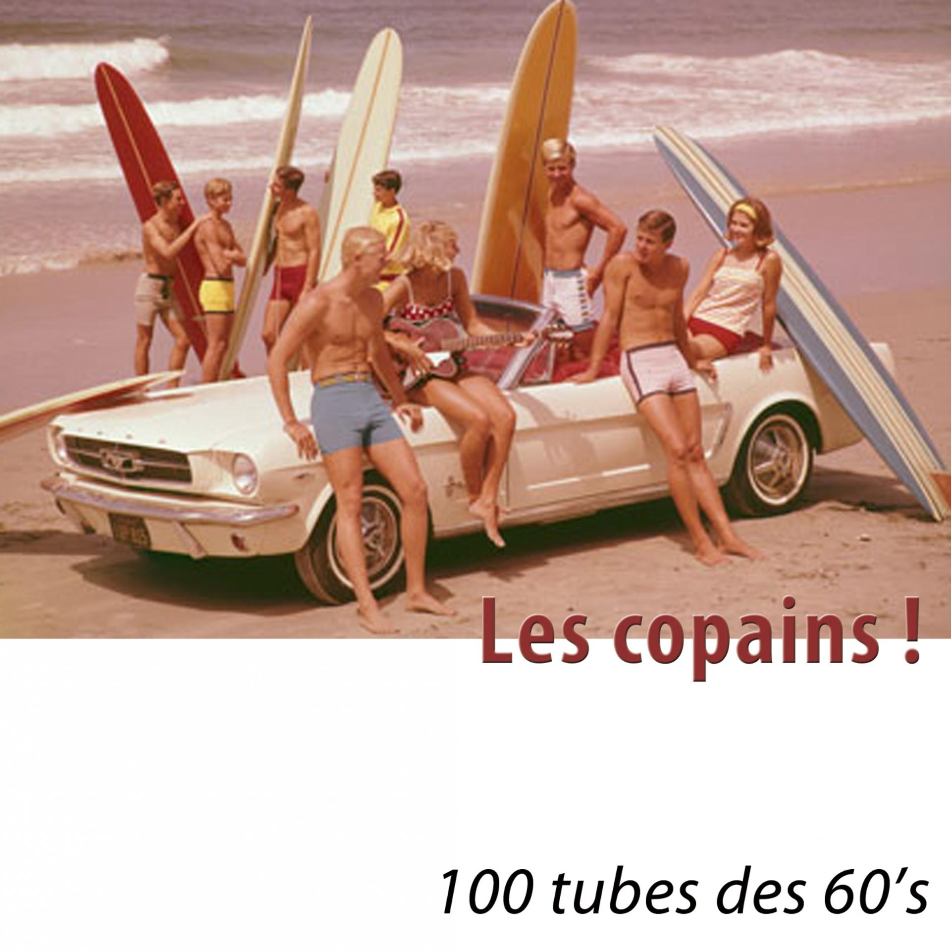 Постер альбома Les copains ! (100 tubes des 60's) [Remastered]