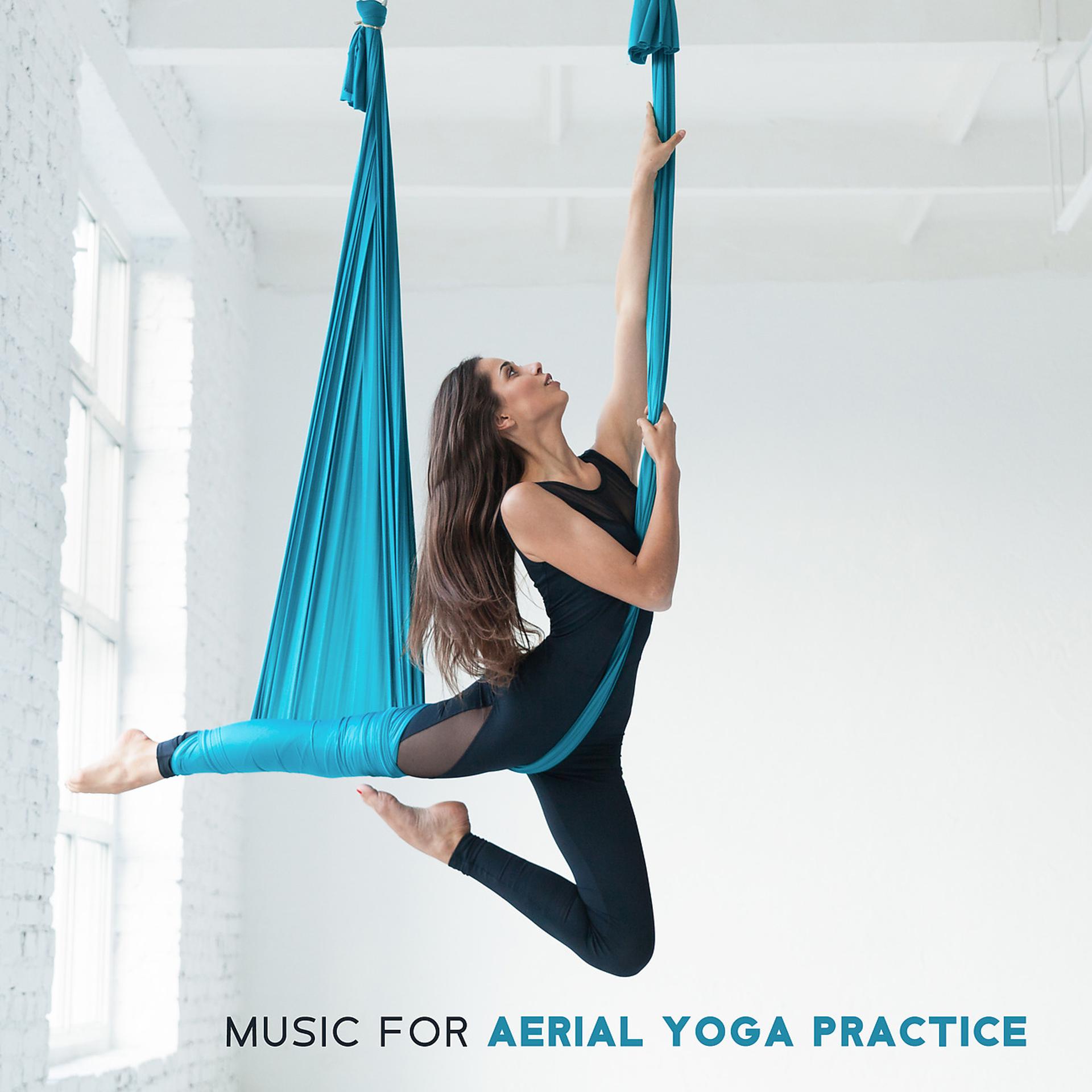 Постер альбома Music for Aerial Yoga Practice