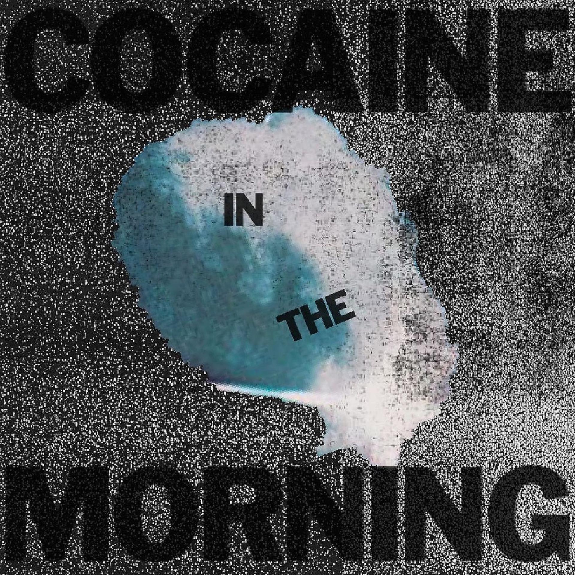Постер альбома Cocaine in the Morning