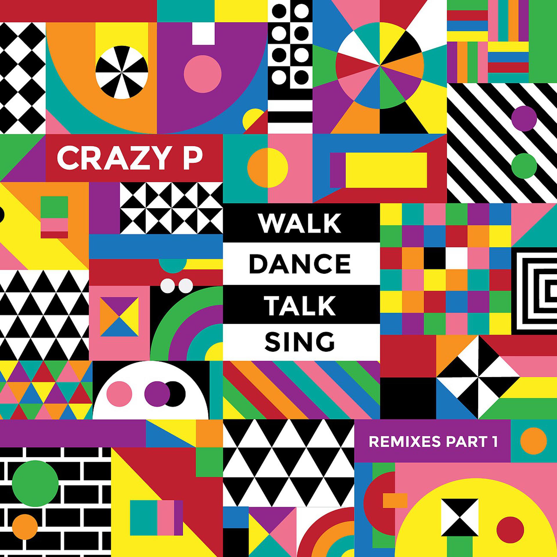Sing sing sing remix. Crazy p. Crazy p альбомы. Talk talk Remixed. Dance walk.