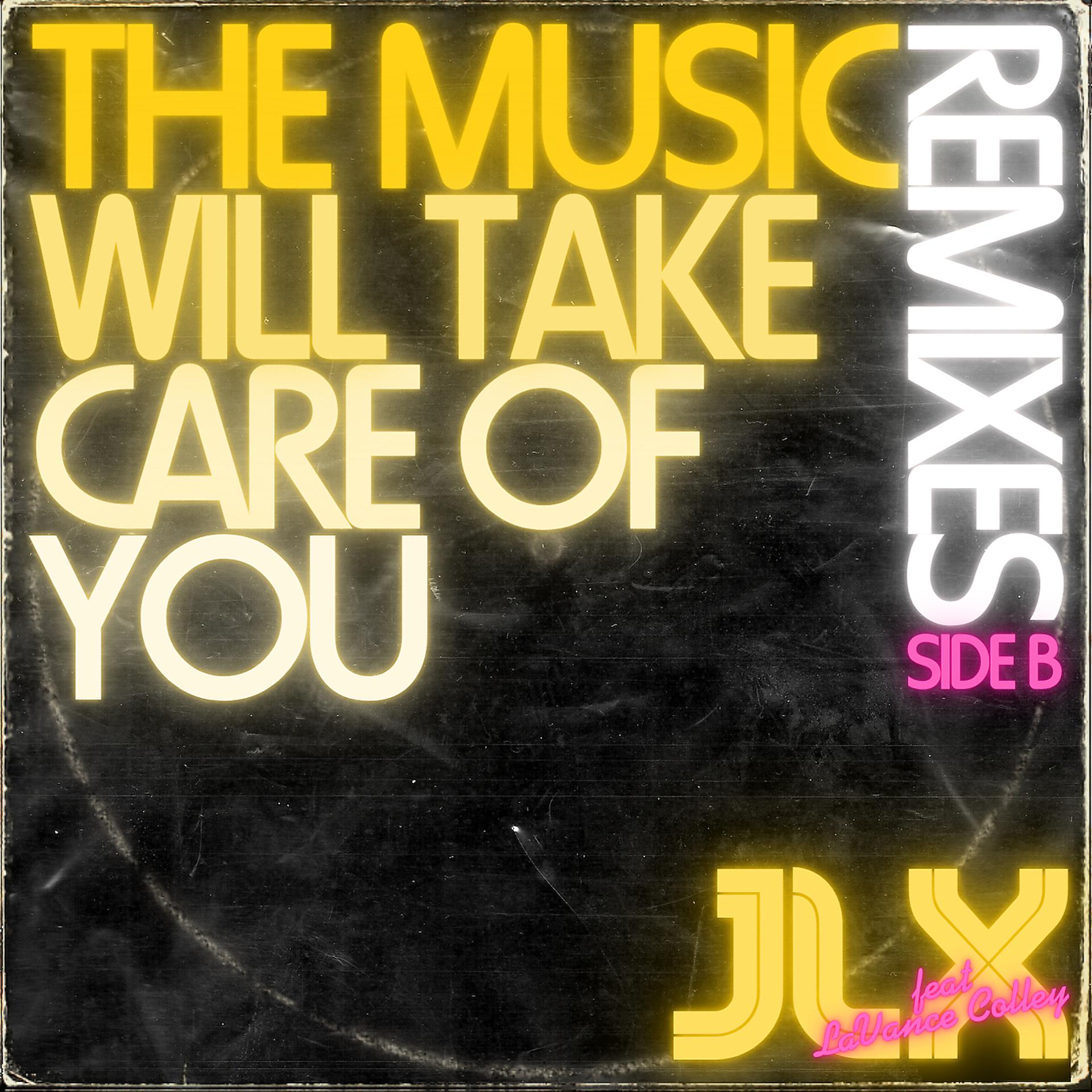 Постер альбома The Music Will Take Care of You - (Remixes) [Side B]