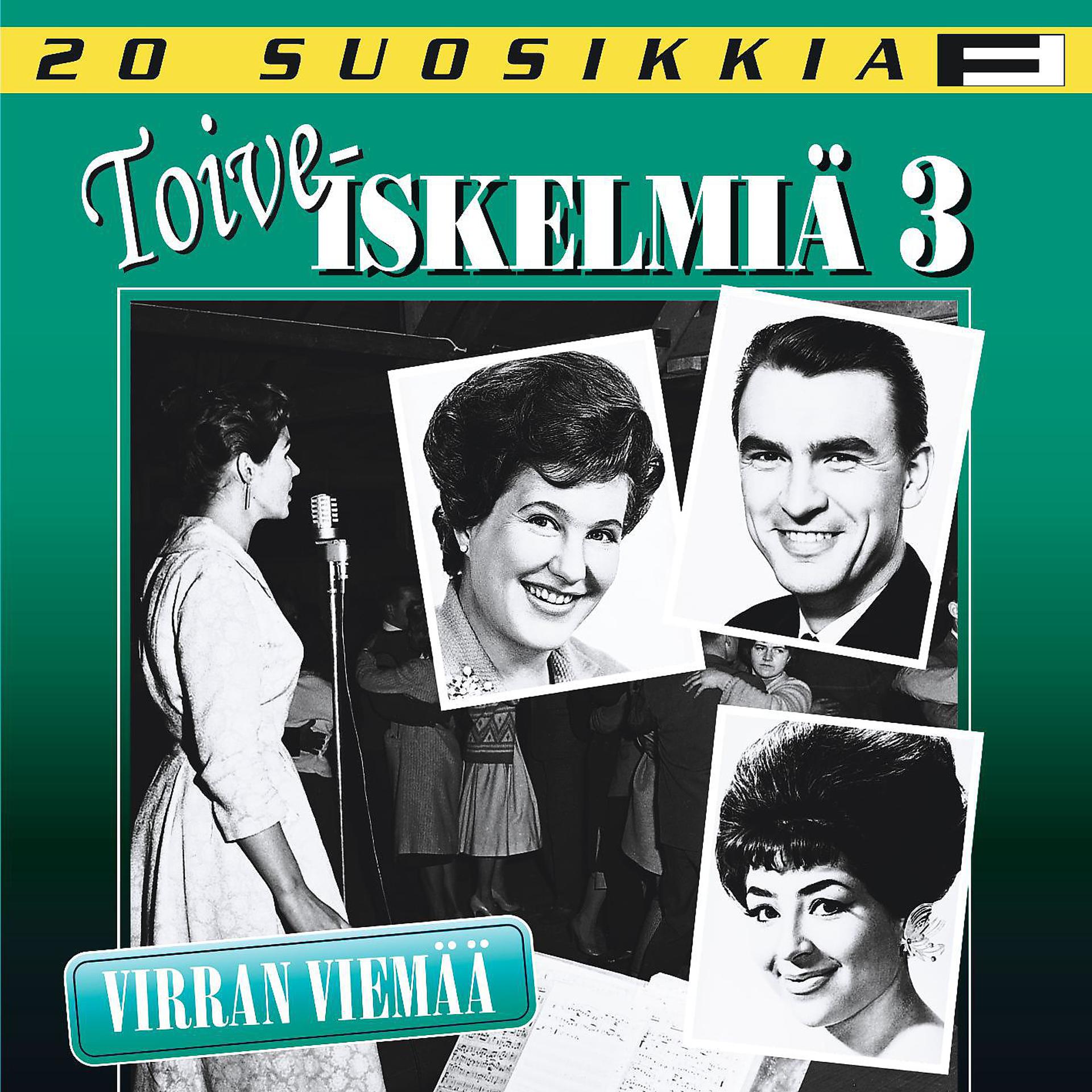 Постер альбома 20 Suosikkia / Toiveiskelmiä 3 / Virran viemää