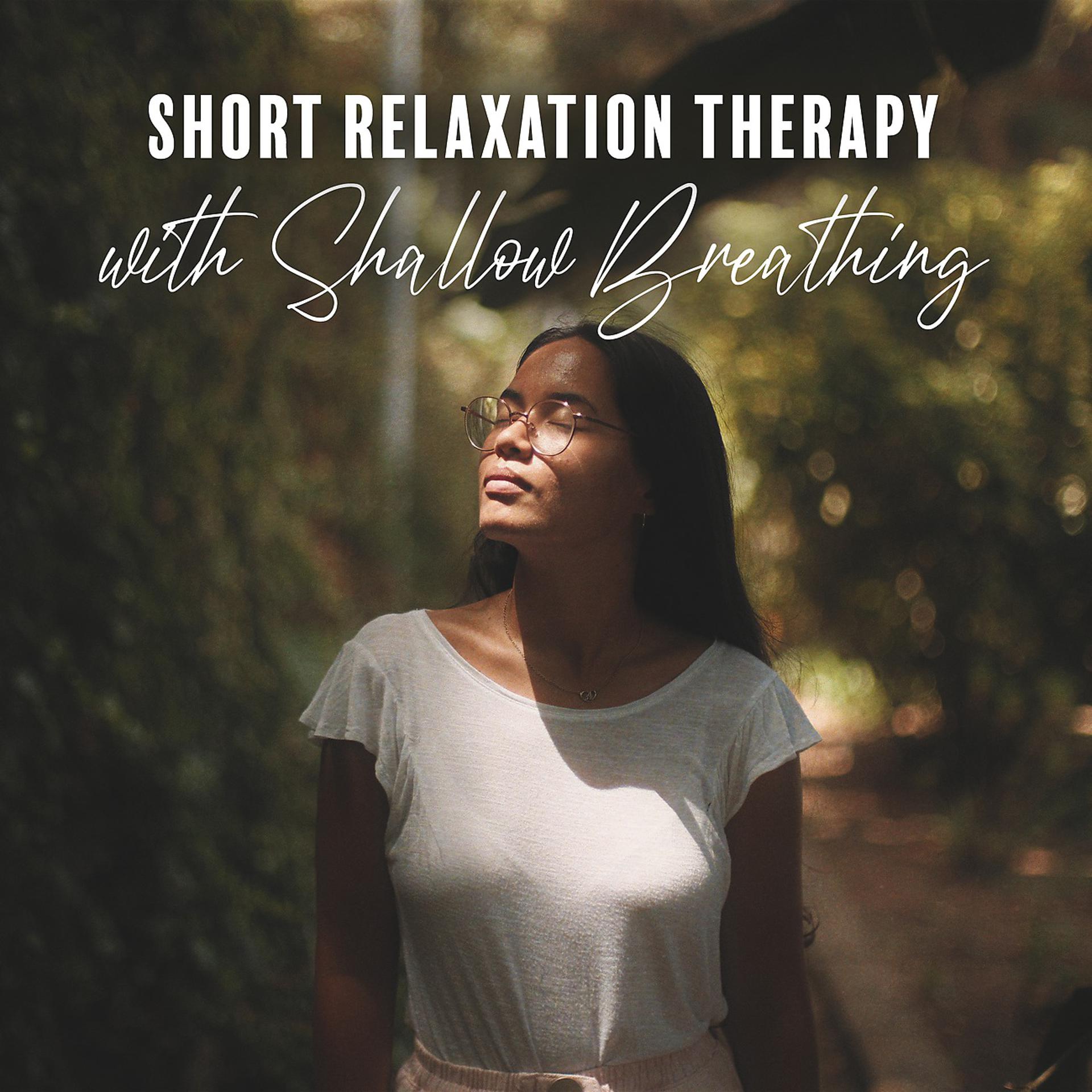Постер альбома Short Relaxation Therapy with Shallow Breathing Exercise