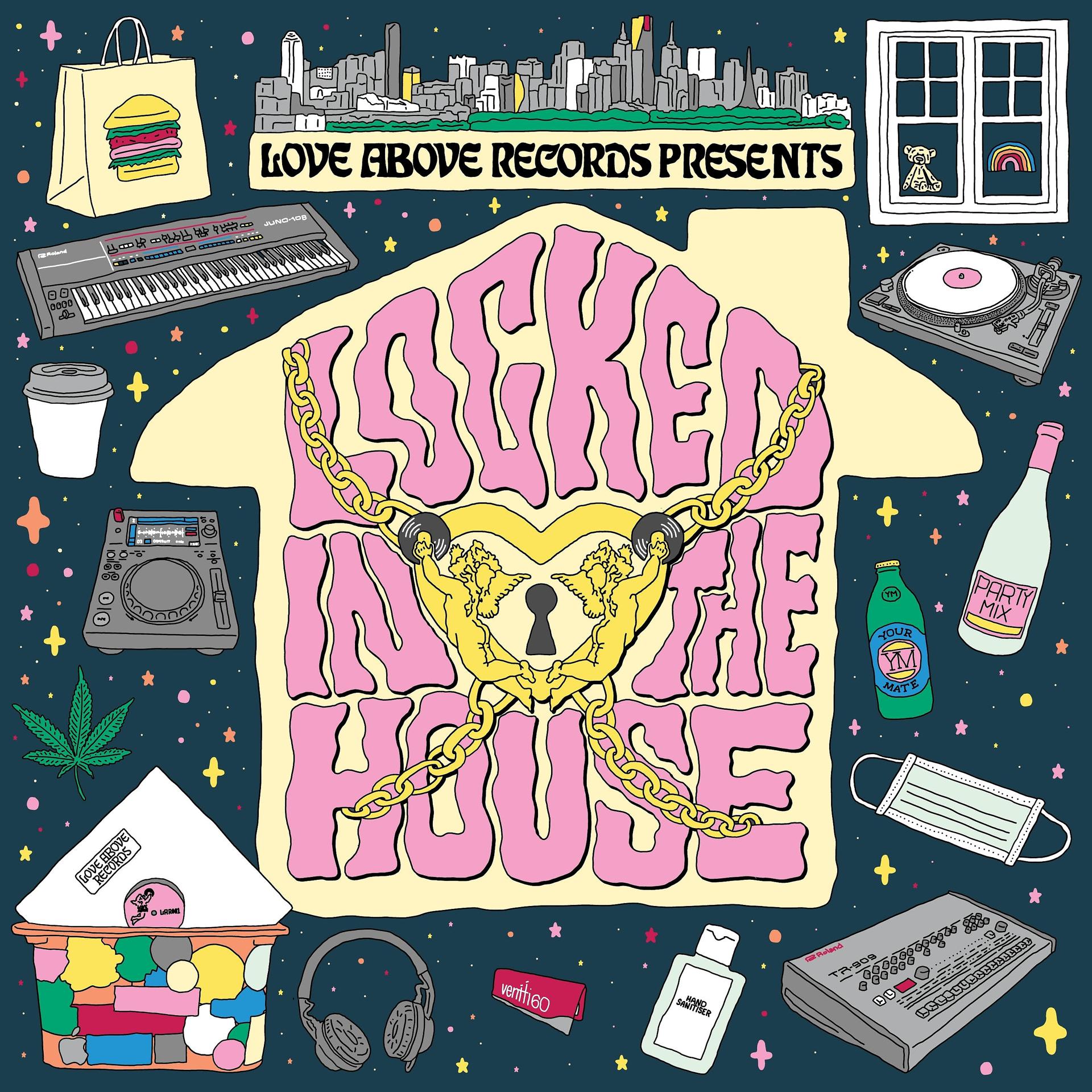 Постер альбома Love Above Records Presents: Locked in the House