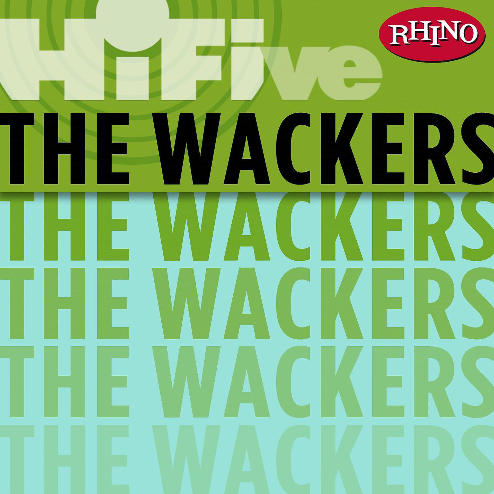 Постер альбома Rhino Hi-Five: The Wackers