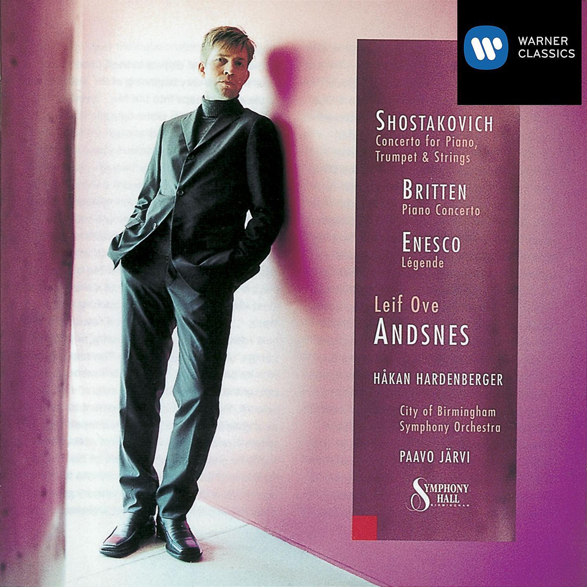 Постер альбома Britten: Piano Concerto, Op. 13 - Shostakovich: Concerto for Piano, Trumpet & Strings - Enescu: Lég