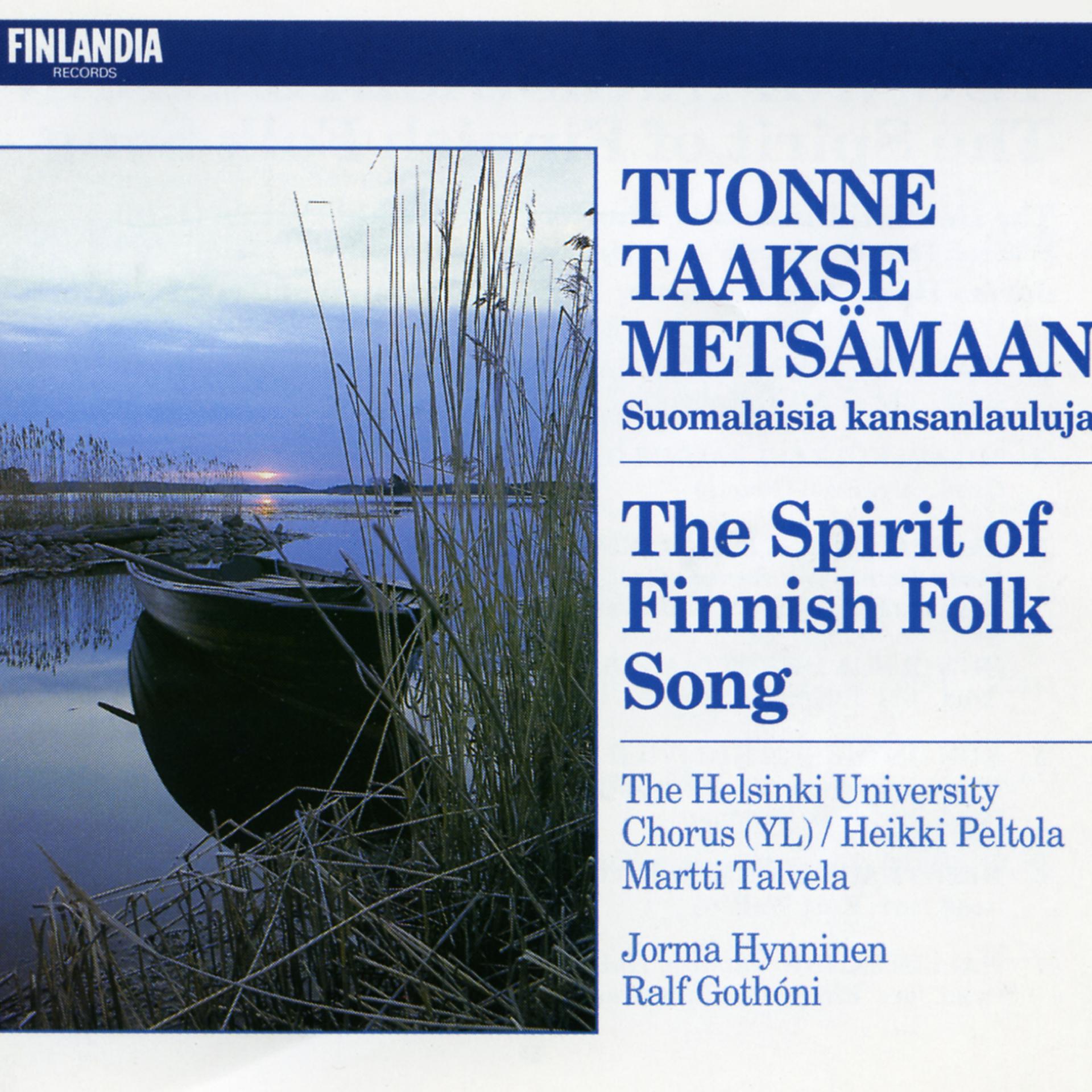 Постер альбома Tuonne taakse metsämaan - Suomalaisia kansanlauluja [The Spirit of Finnish Folk Song]