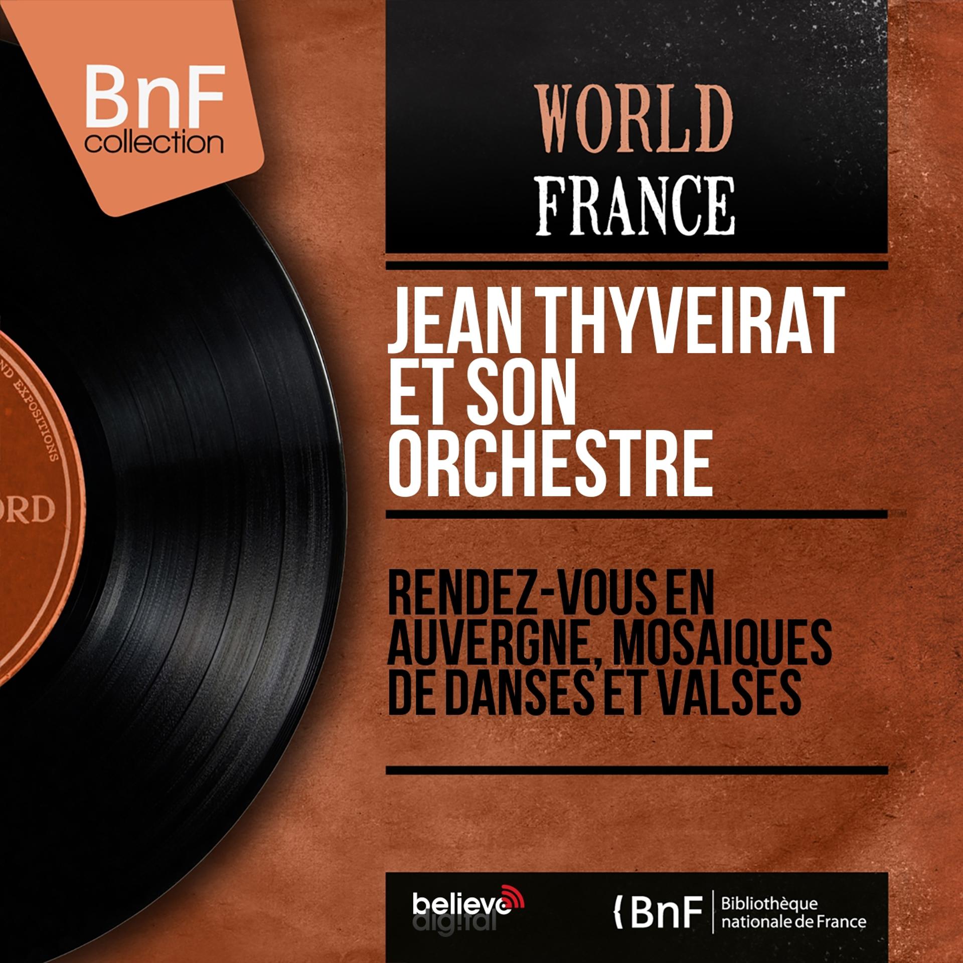 Постер альбома Rendez-vous en Auvergne, mosaïques de danses et valses (Mono Version)