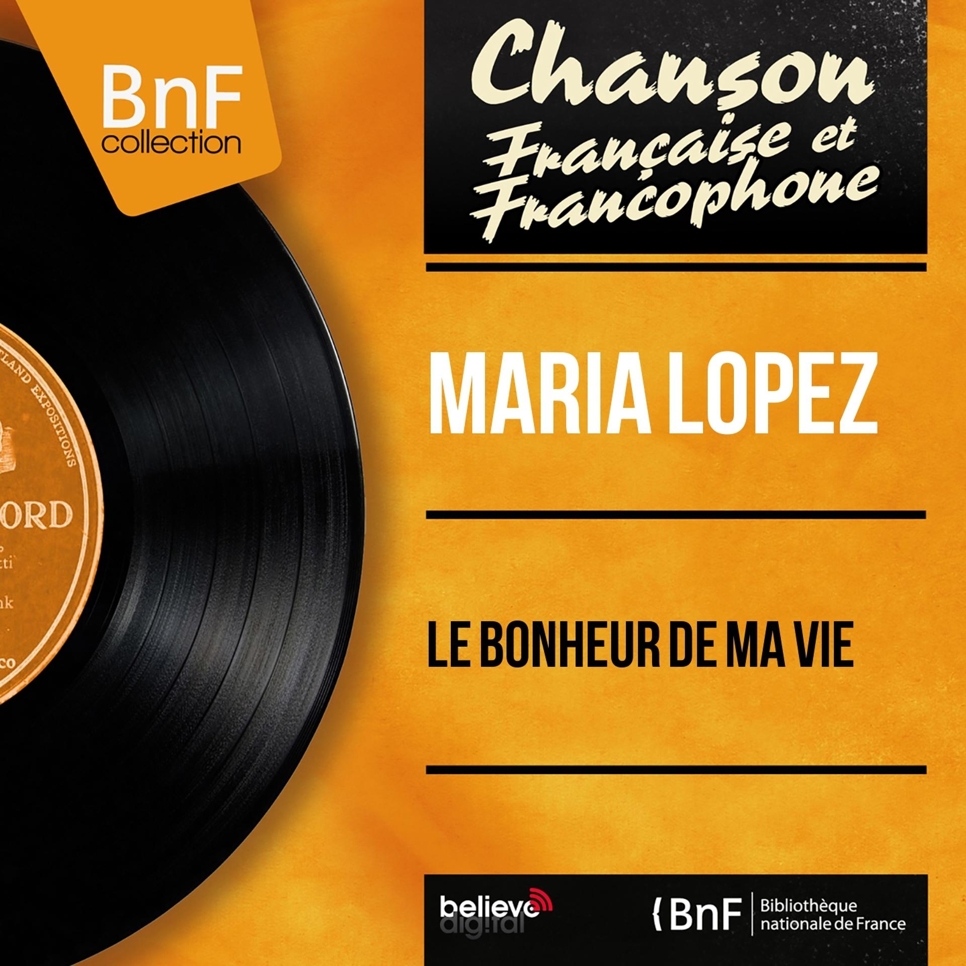 Постер альбома Le bonheur de ma vie (Mono Version)