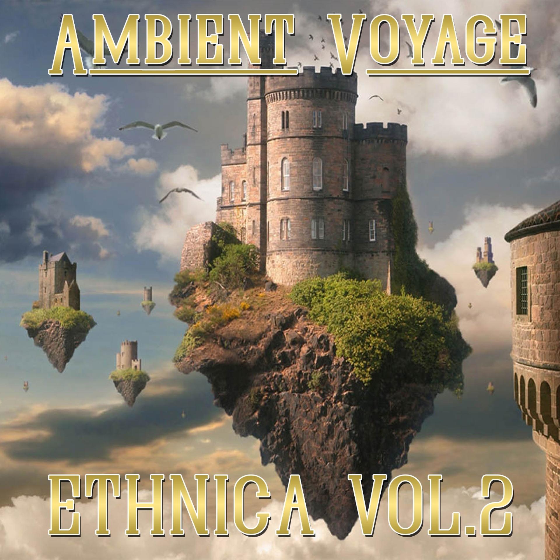 Постер альбома Ambient Voyage: Ethnica, Vol. 2