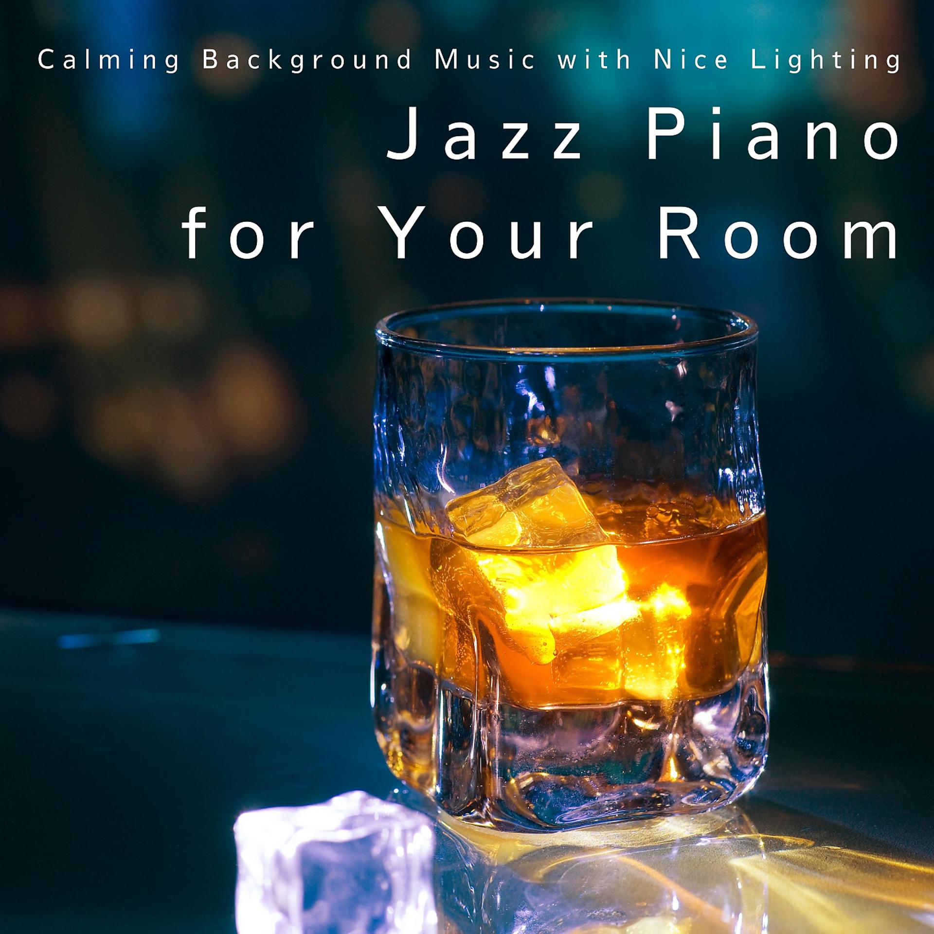 Постер альбома Jazz Piano for Your Room - Calming Background Music with Nice Lighting
