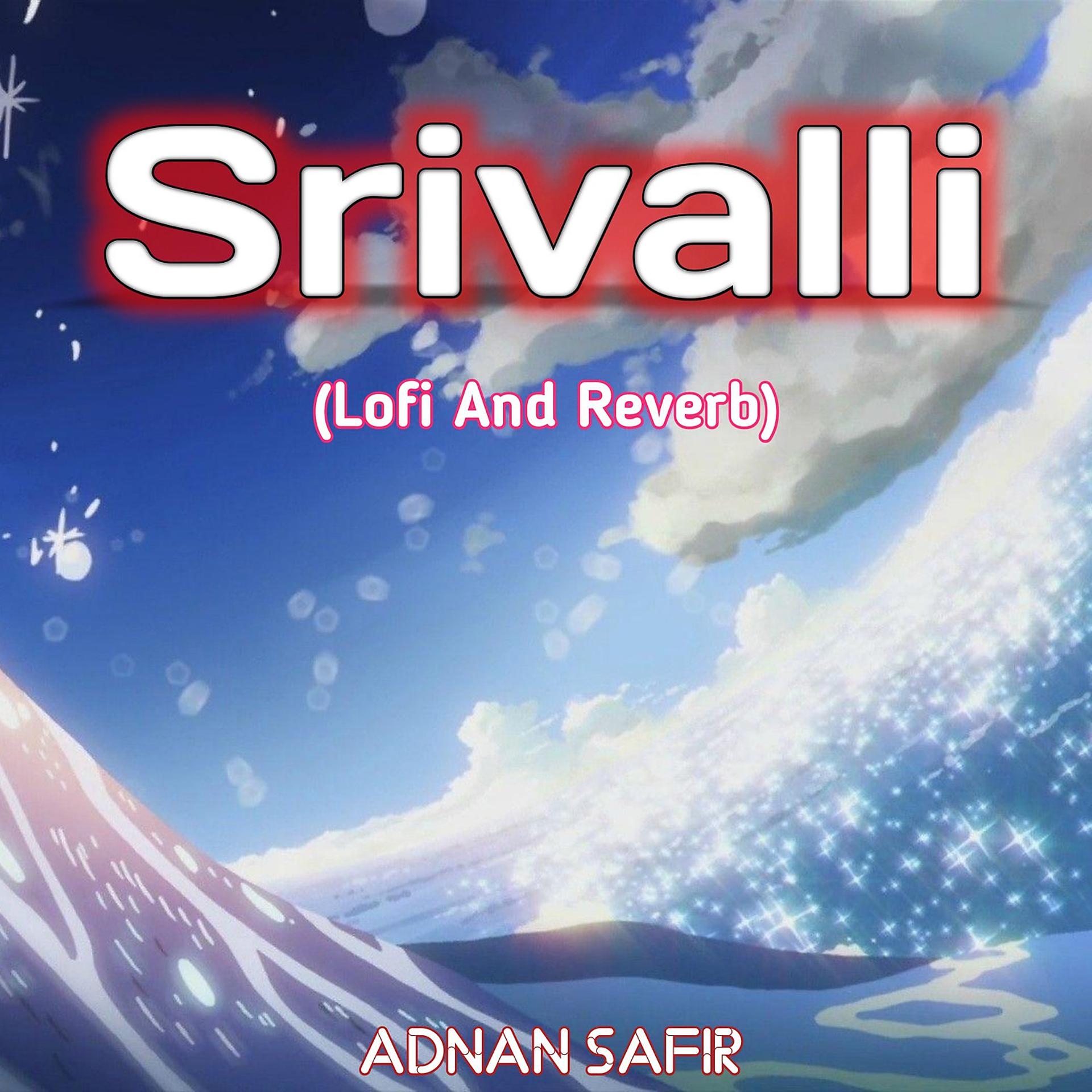 Постер альбома Srivalli (Lofi And Reverb)