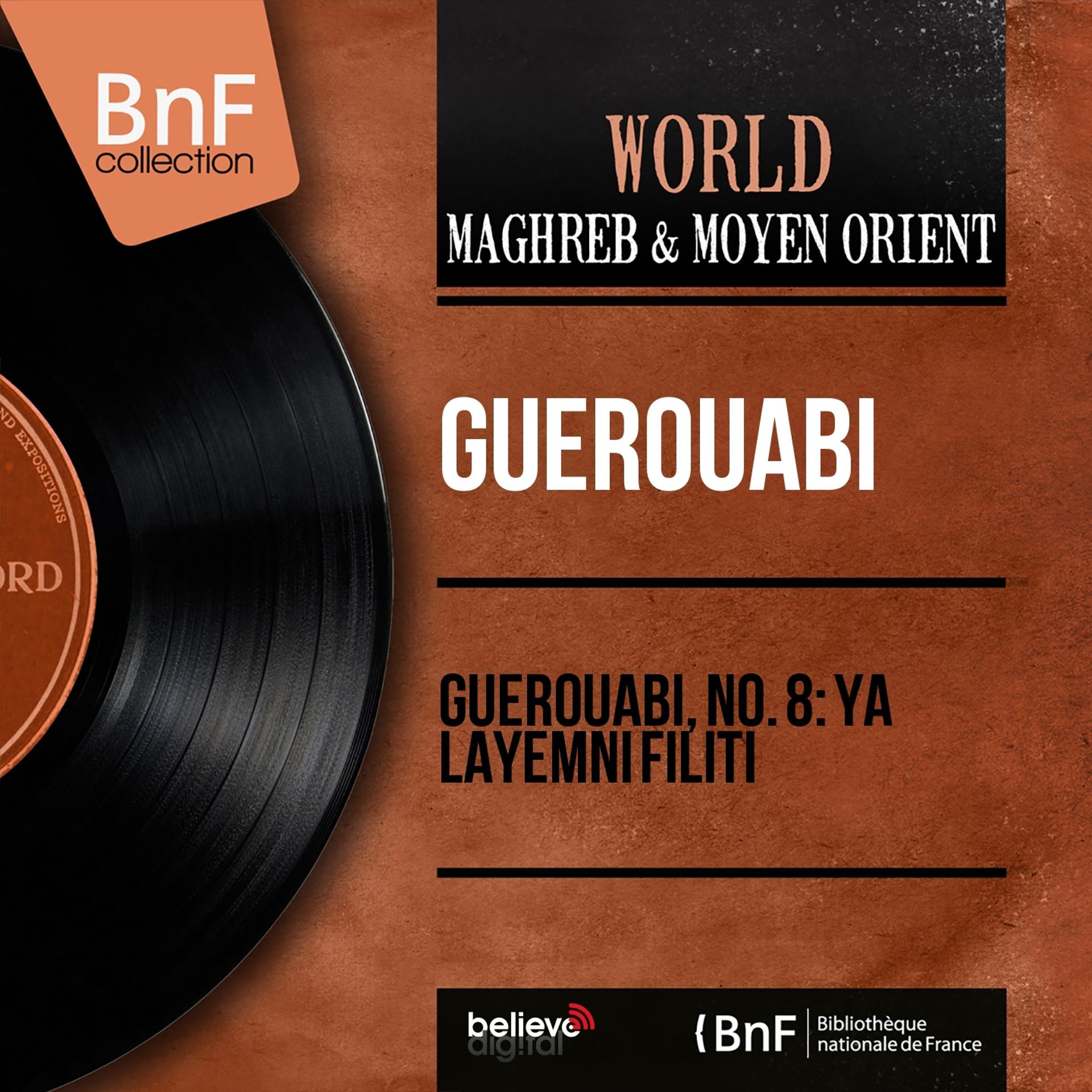 Постер альбома Guerouabi, No. 8: Ya Layemni Filiti (Mono Version)