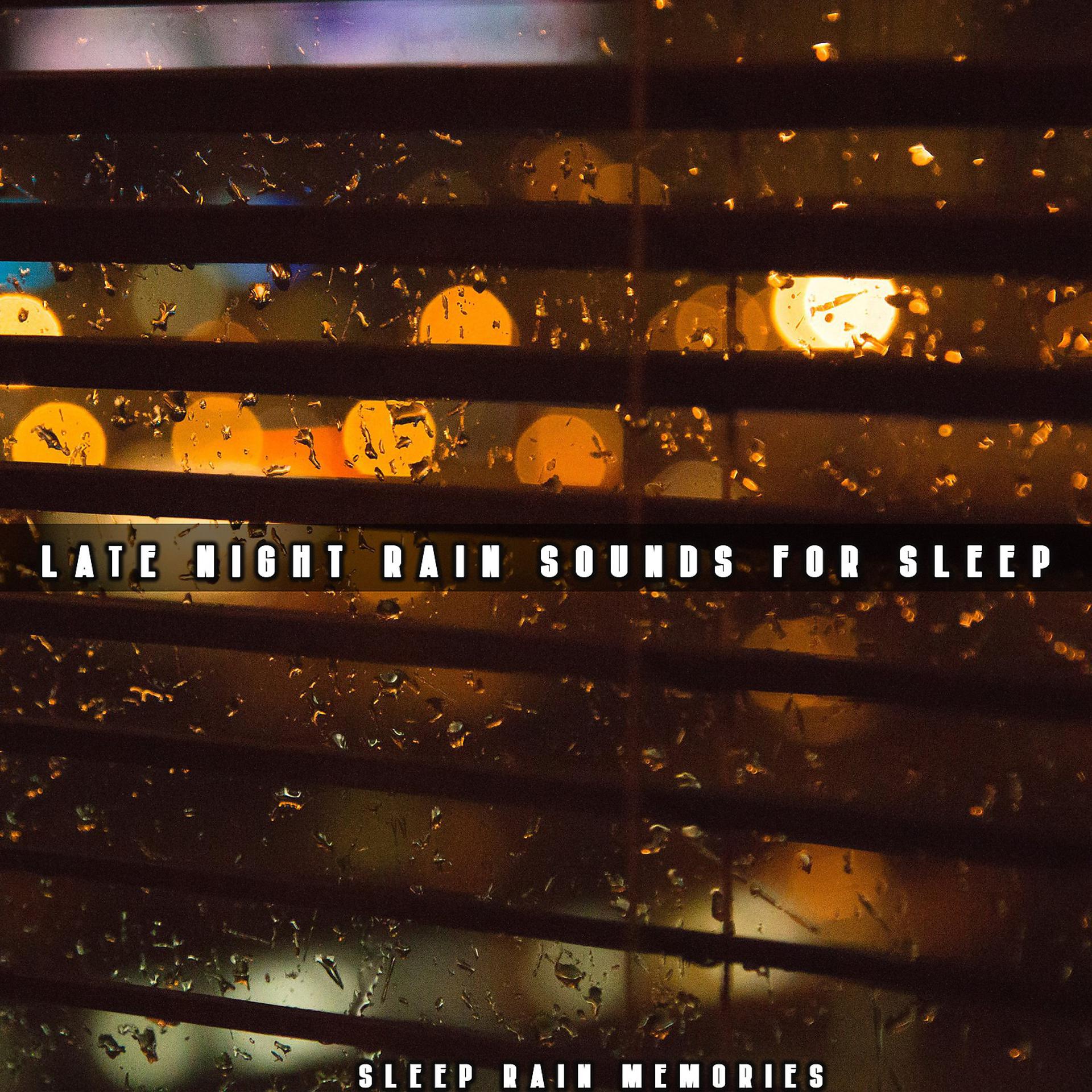 Постер альбома Late Night Rain Sounds for Sleep
