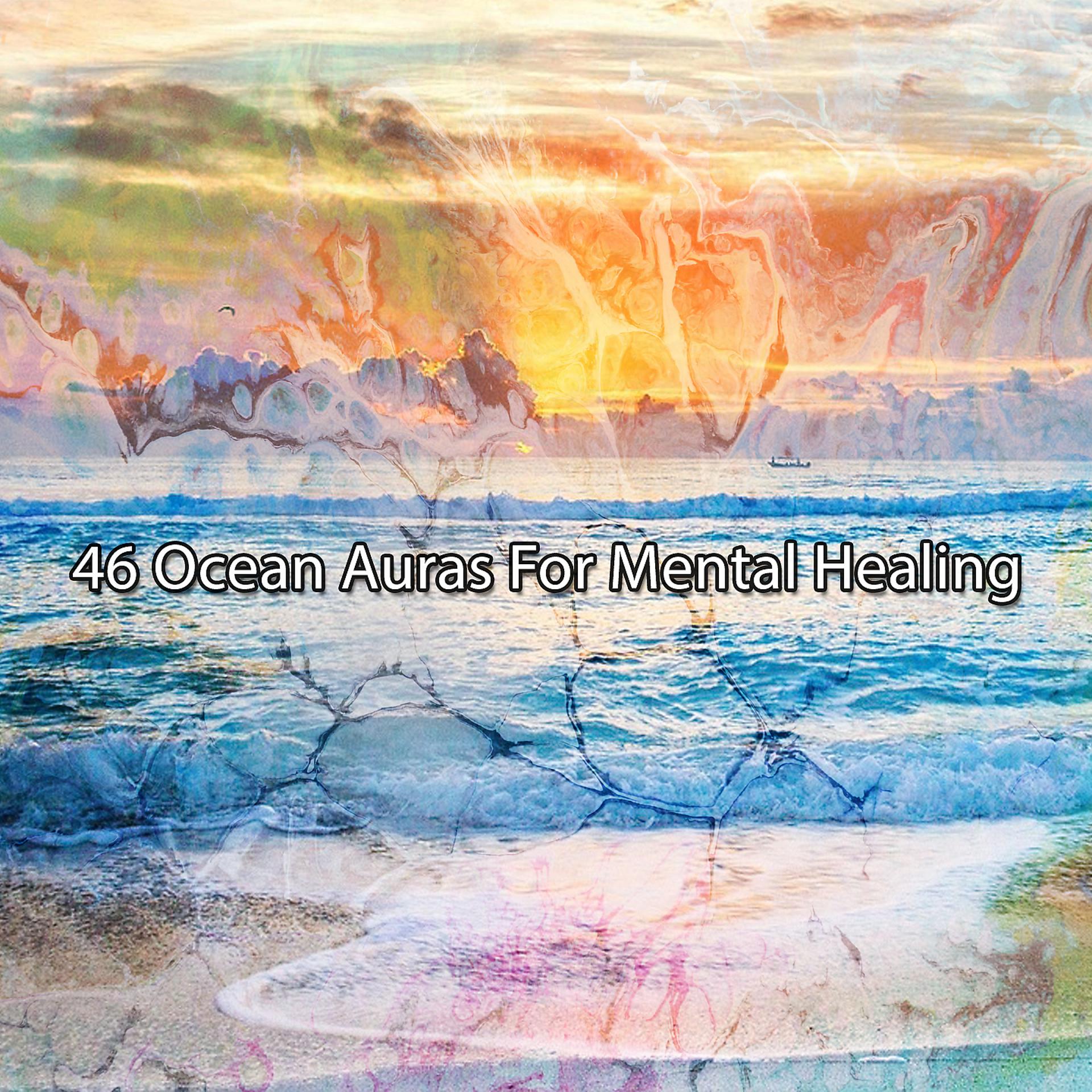 Постер альбома 46 Ocean Auras For Mental Healing