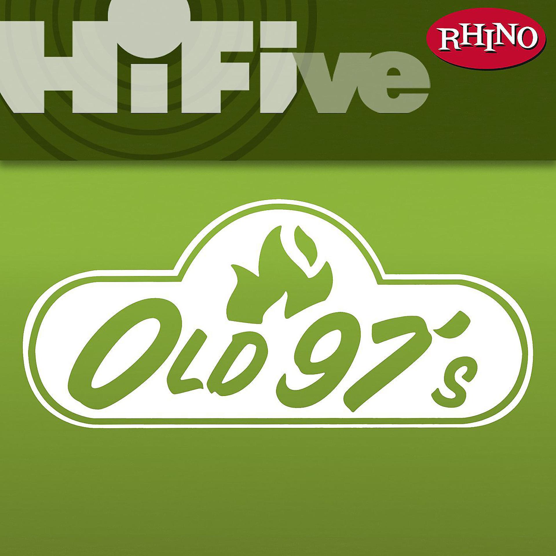 Постер альбома Rhino Hi-Five: Old 97's