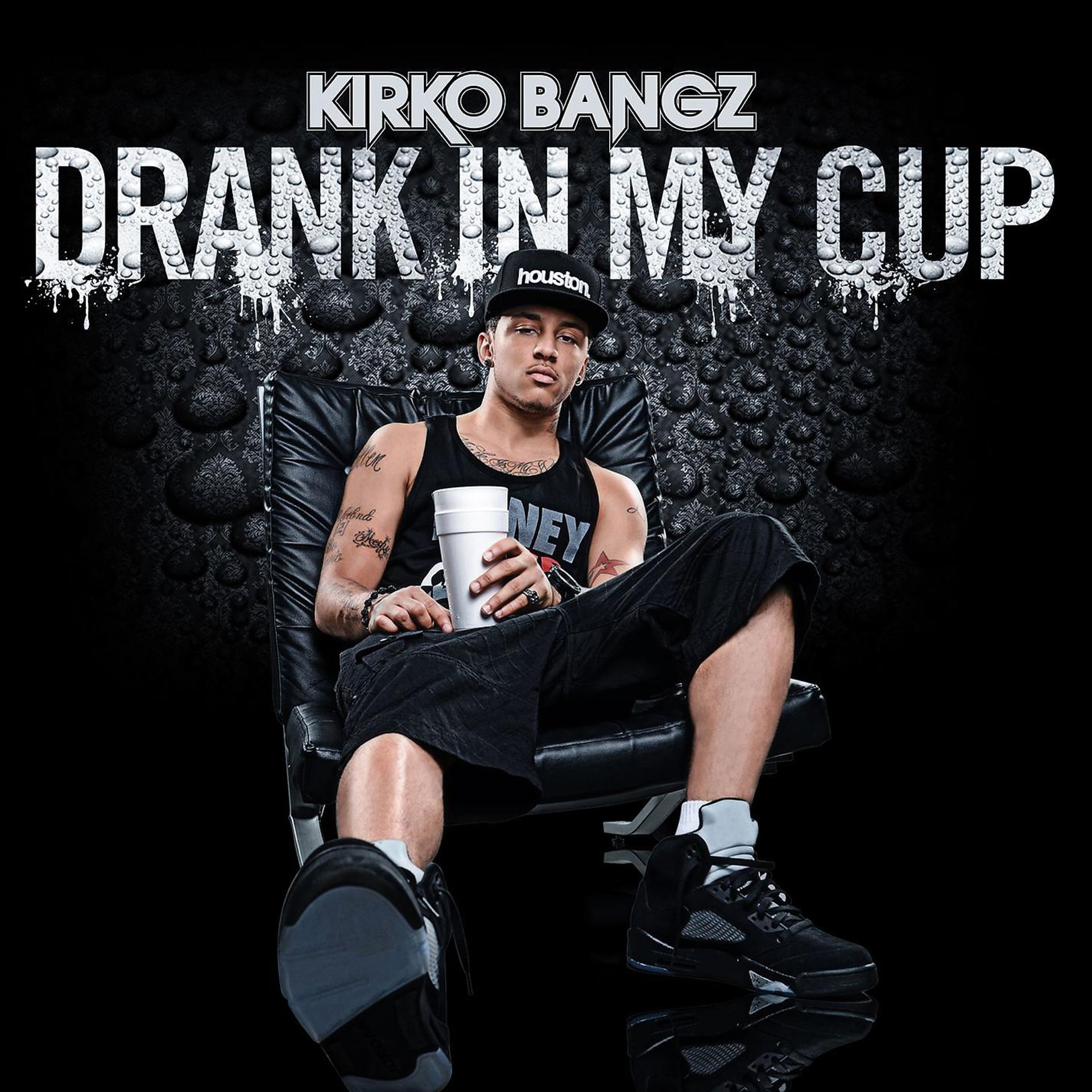 Постер альбома Drank in My Cup