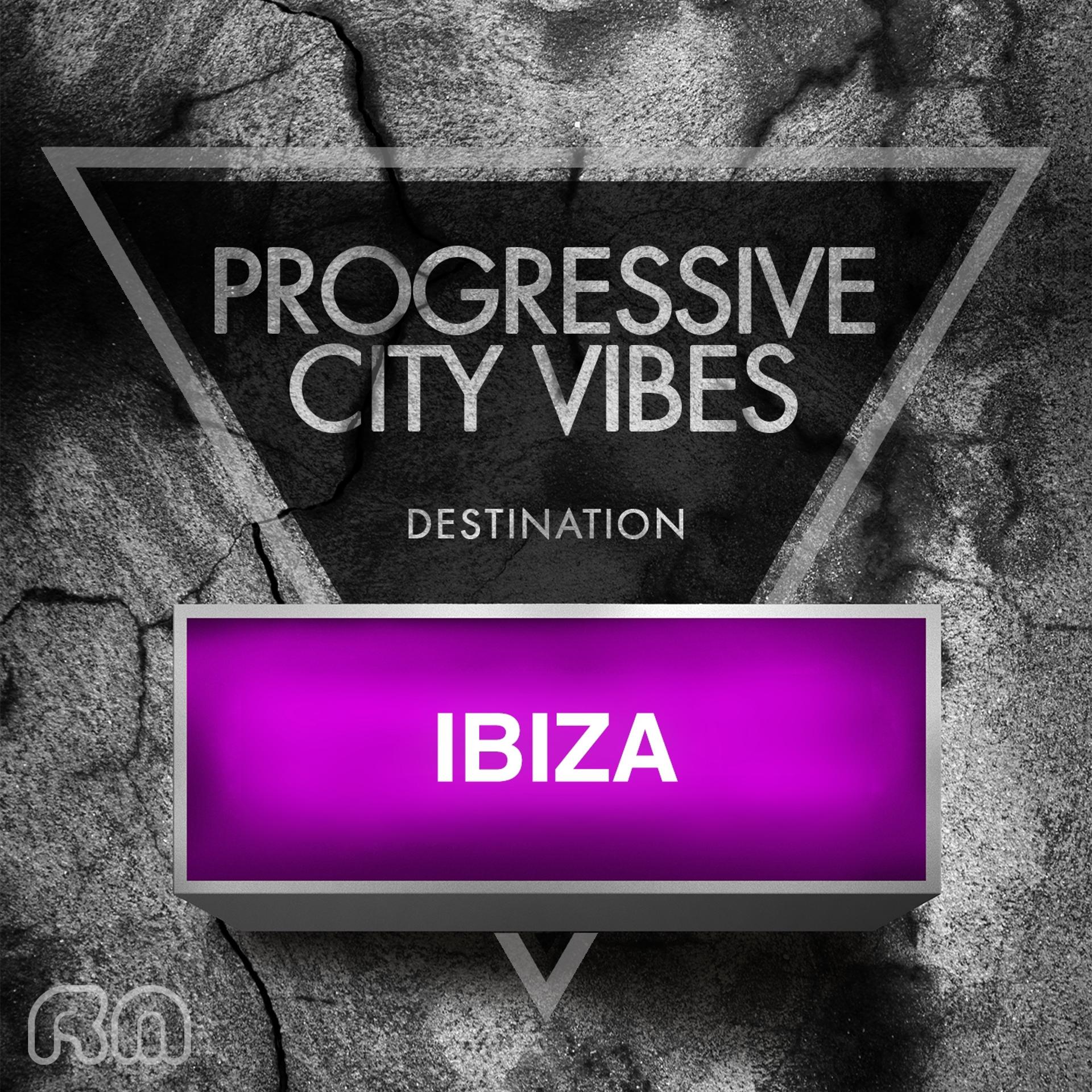 Постер альбома Progressive City Vibes - Destination Ibiza