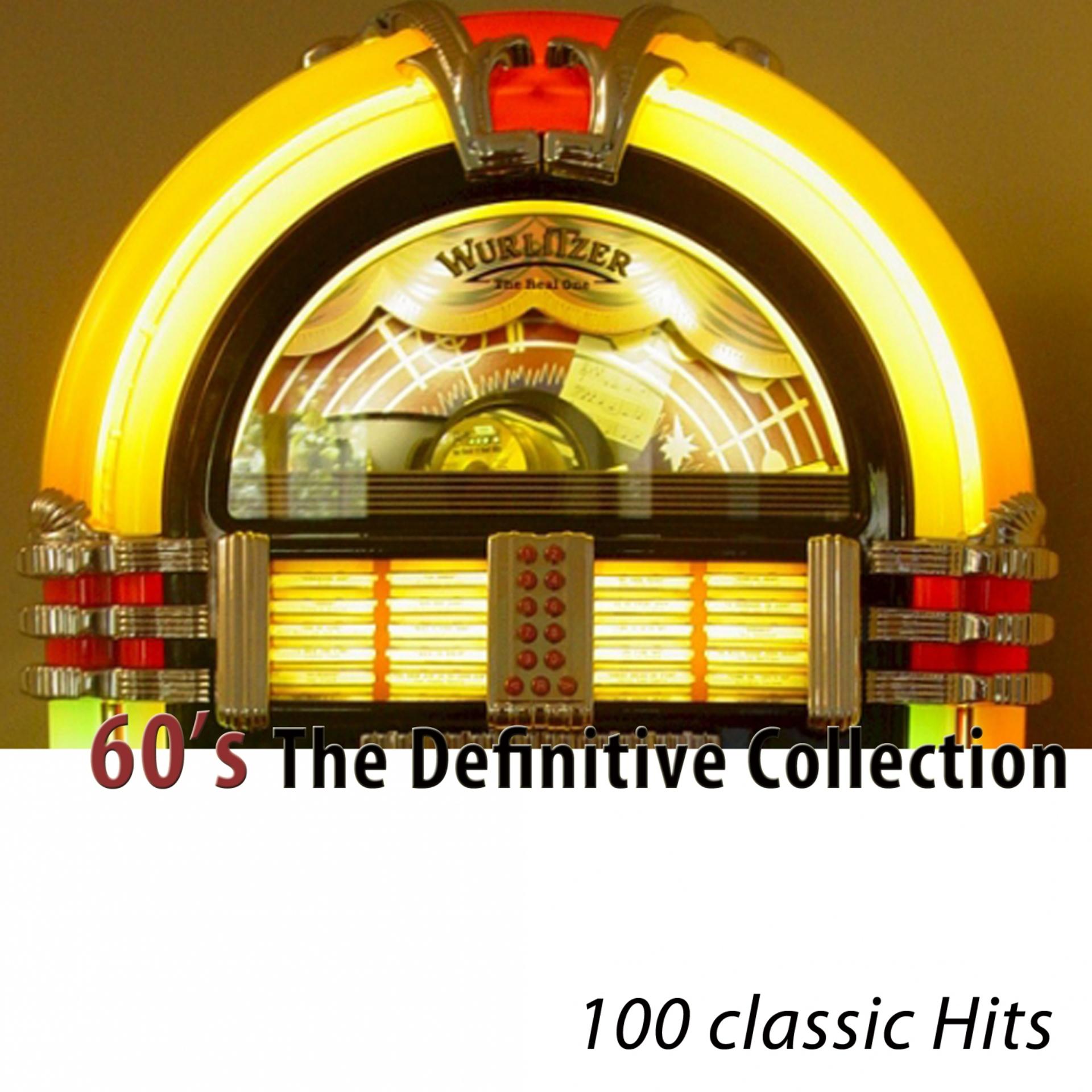 Постер альбома 60's (The Definitive Collection) [100 Classic Hits]