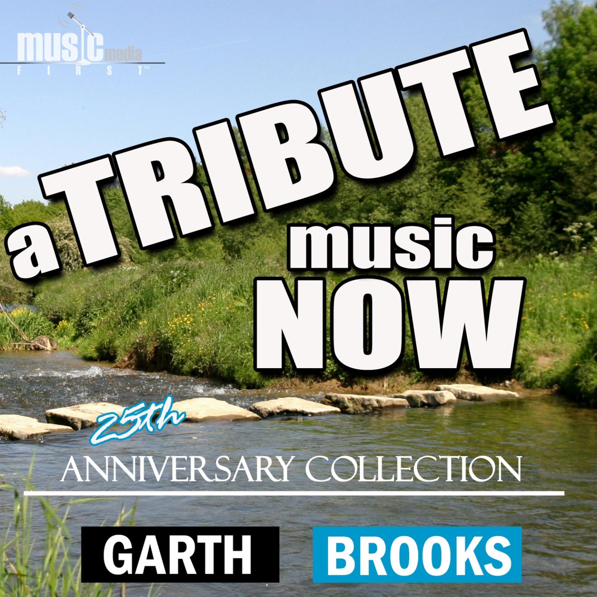 Постер альбома A Tribute Music Now: 25th Anniversary Collection - A Tribute to Garth Brooks