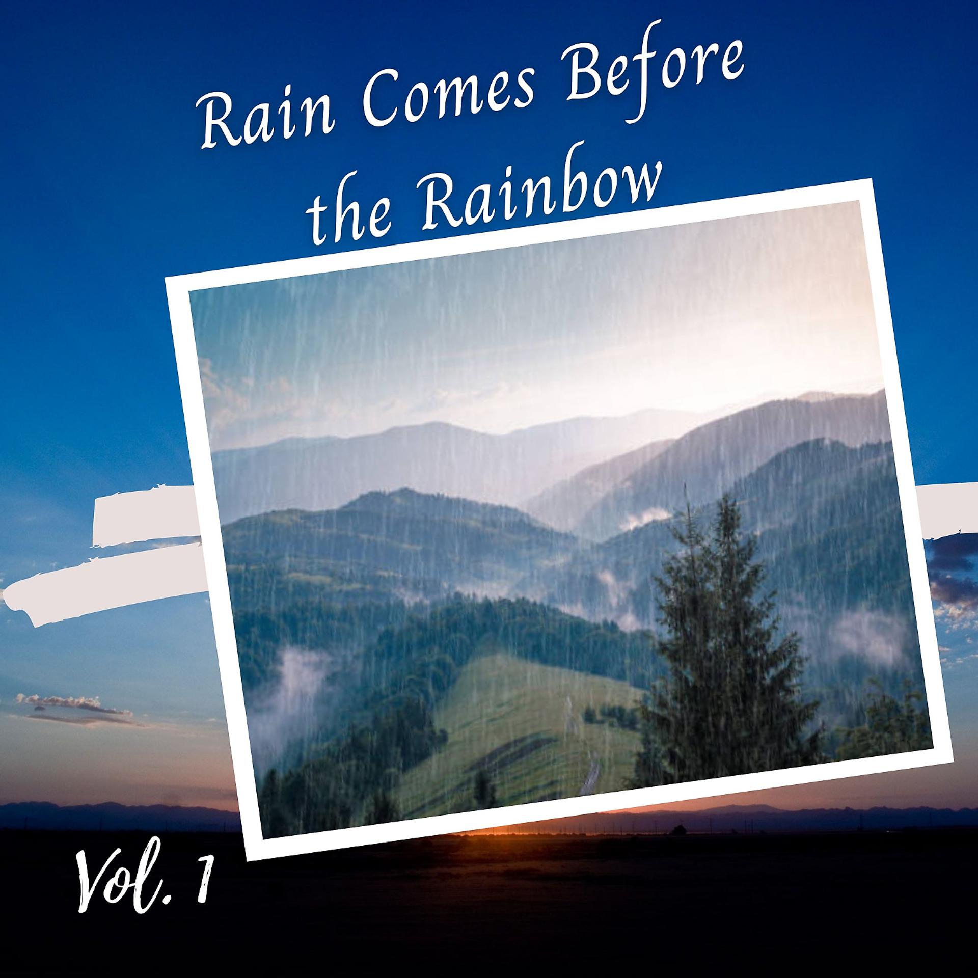 Постер альбома Rain Comes Before the Rainbow Vol. 1