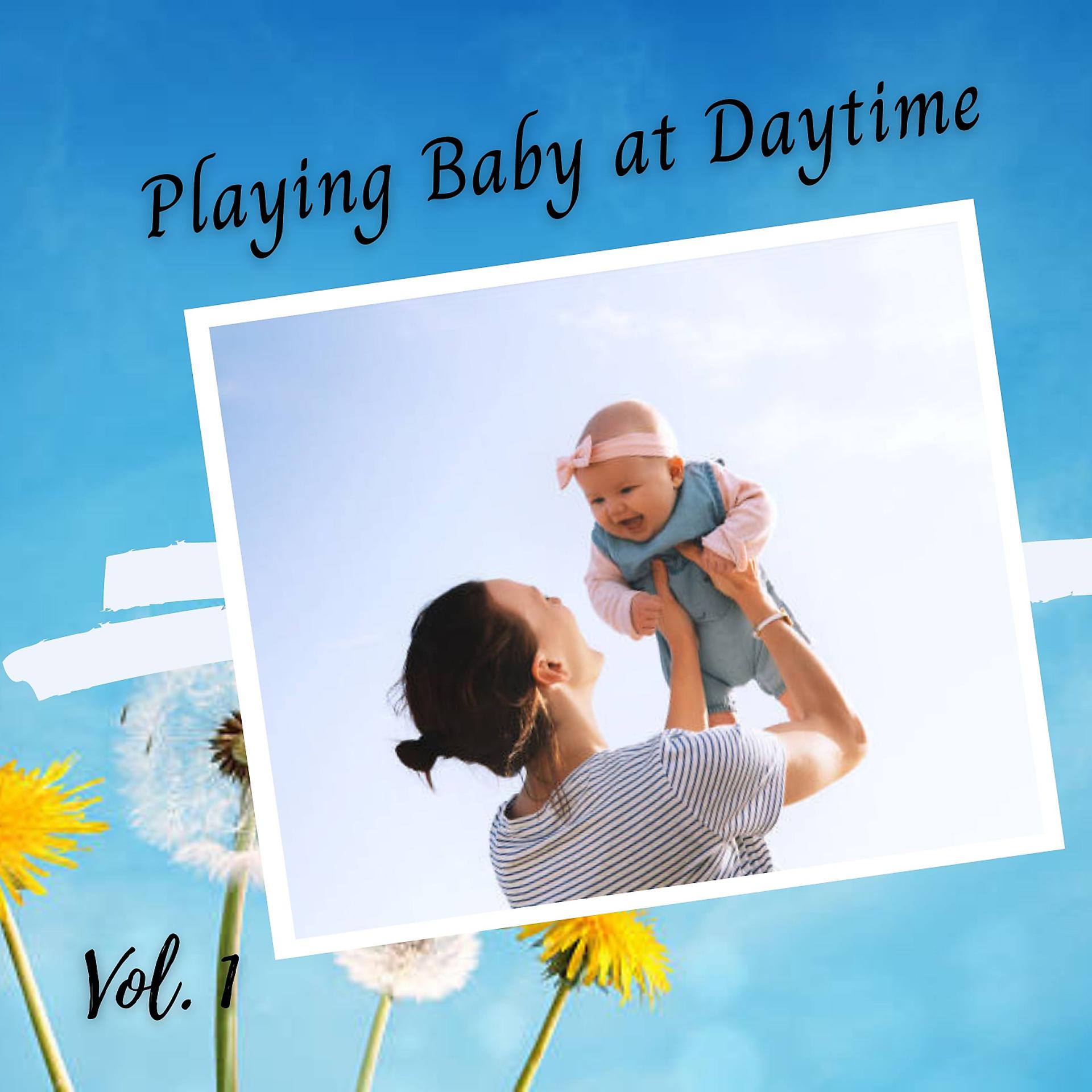 Постер альбома Playing Baby at Daytime Vol. 1