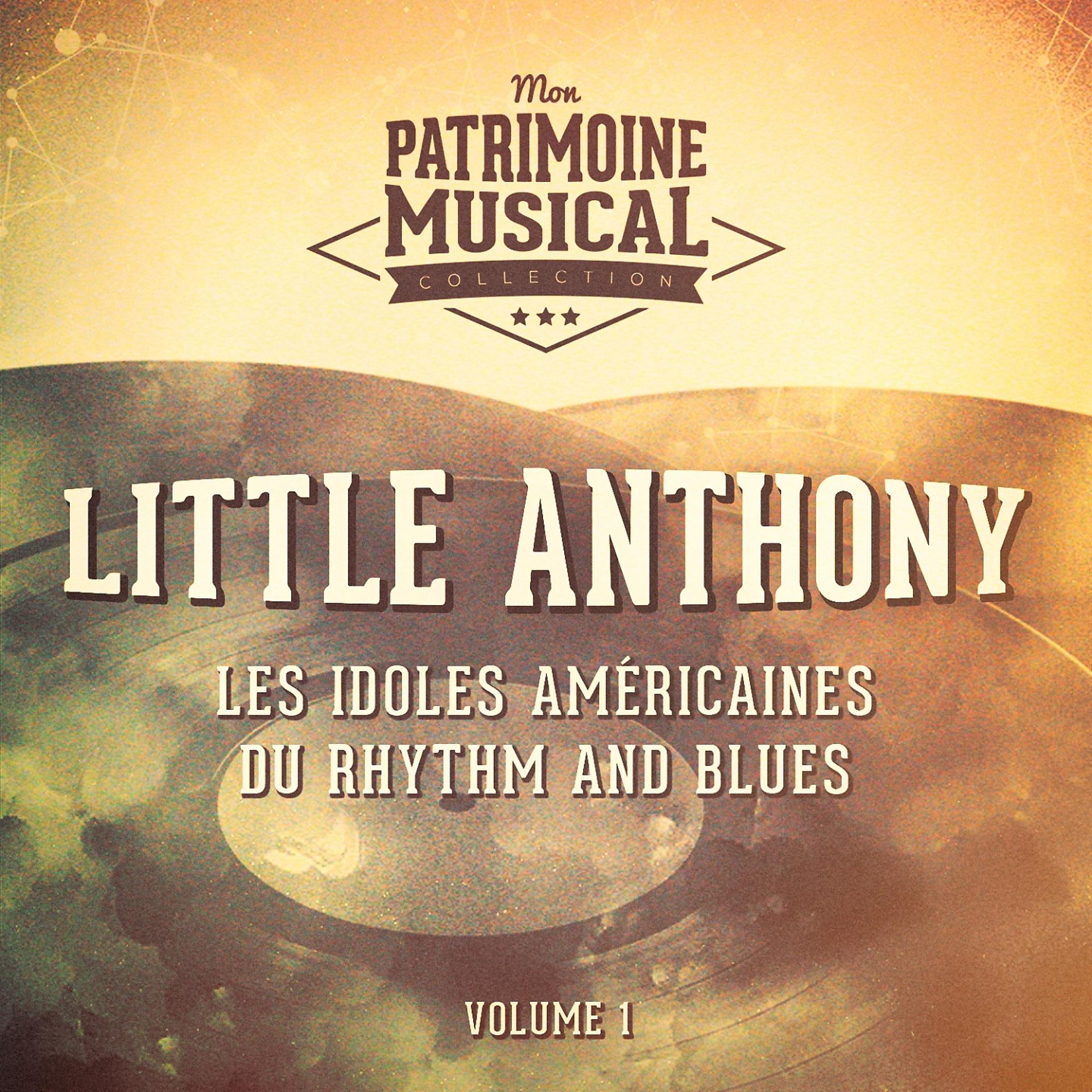 Постер альбома Les idoles américaines du rhythm and blues : Little Anthony, Vol. 1