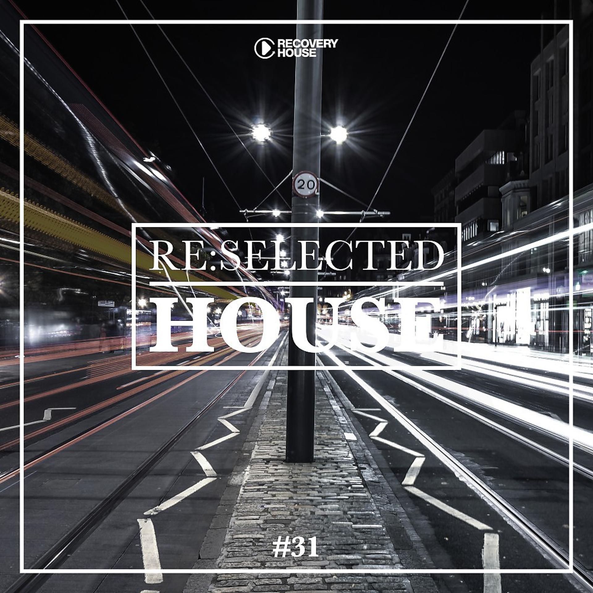 Постер альбома Re:Selected House, Vol. 31