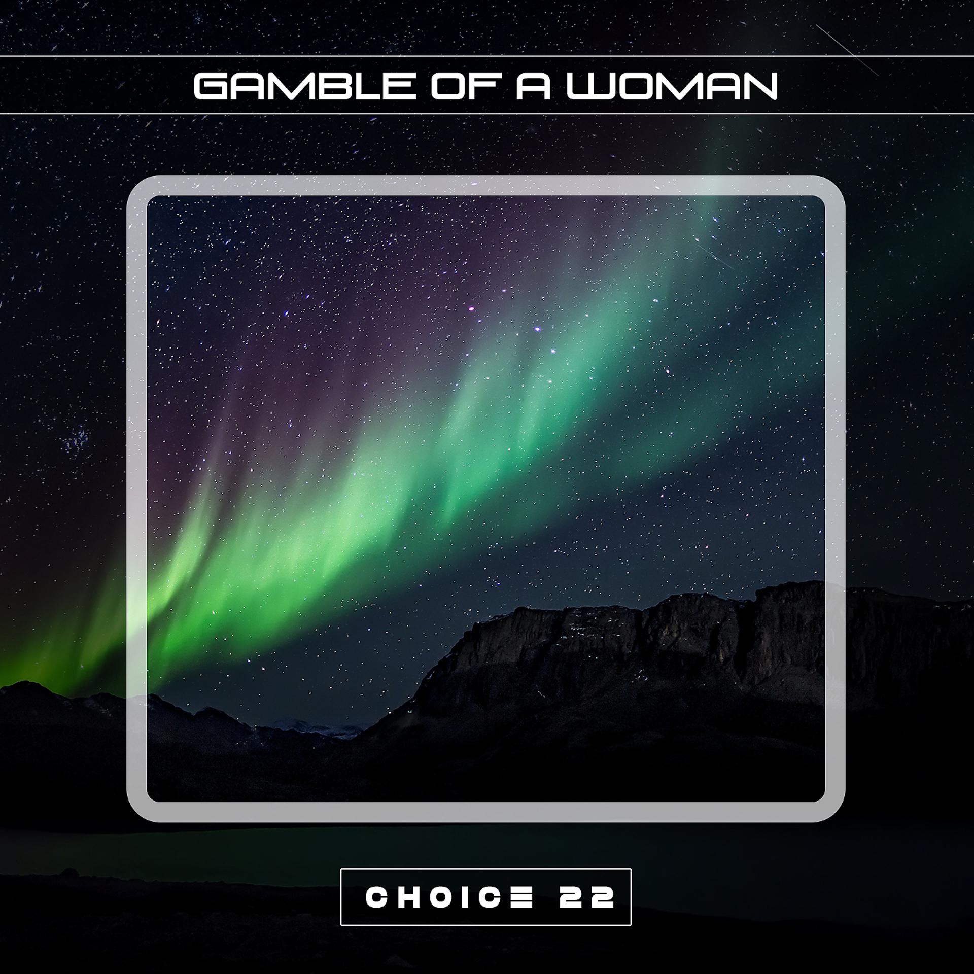 Постер альбома Gamble of a Woman Choice 22