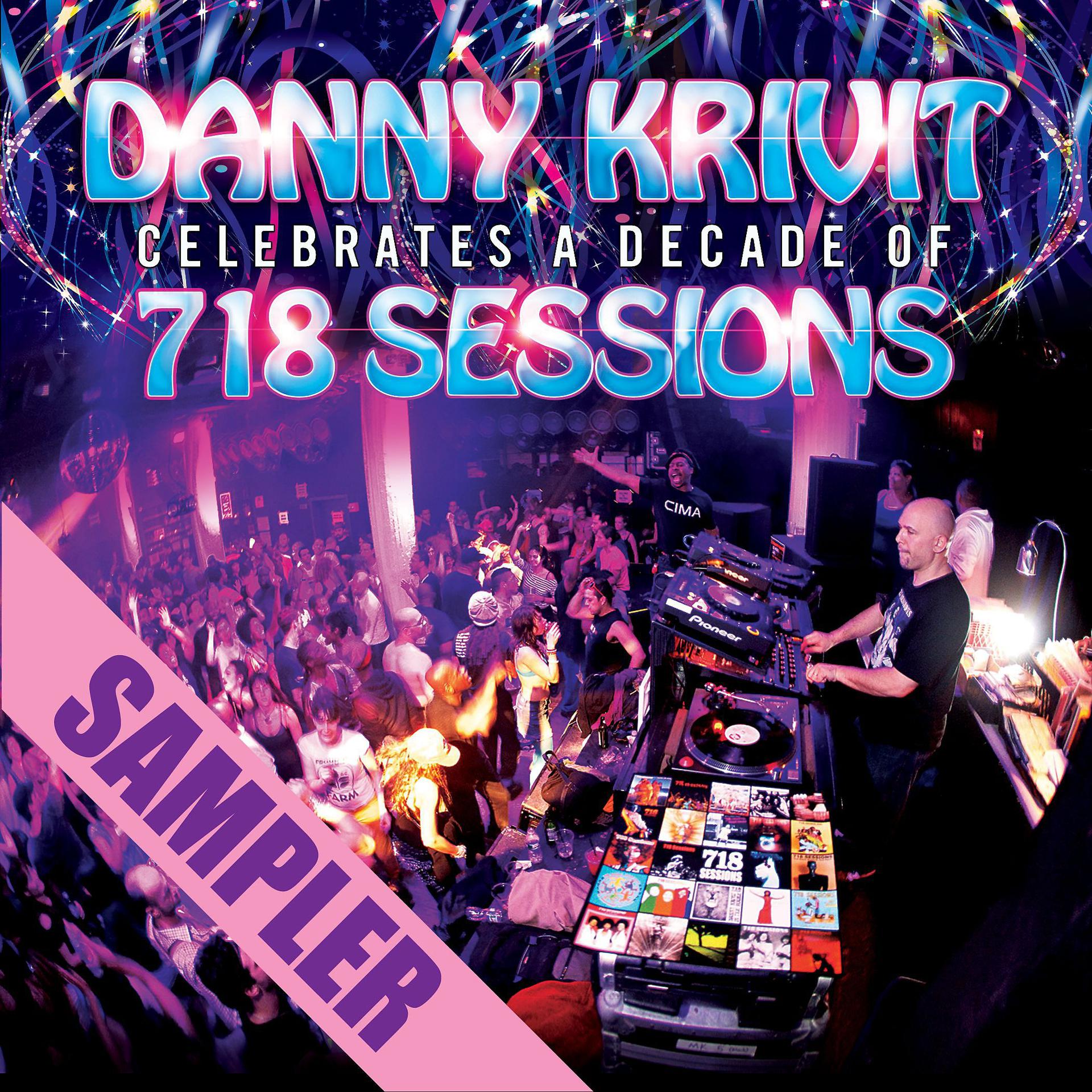 Постер альбома Danny Krivit Celebrates A Decade Of 718 Sessions - Sampler