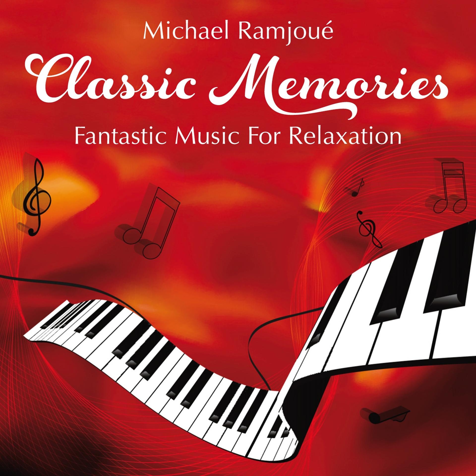 Постер альбома Classic Memories: Fantastic Music for Relaxation