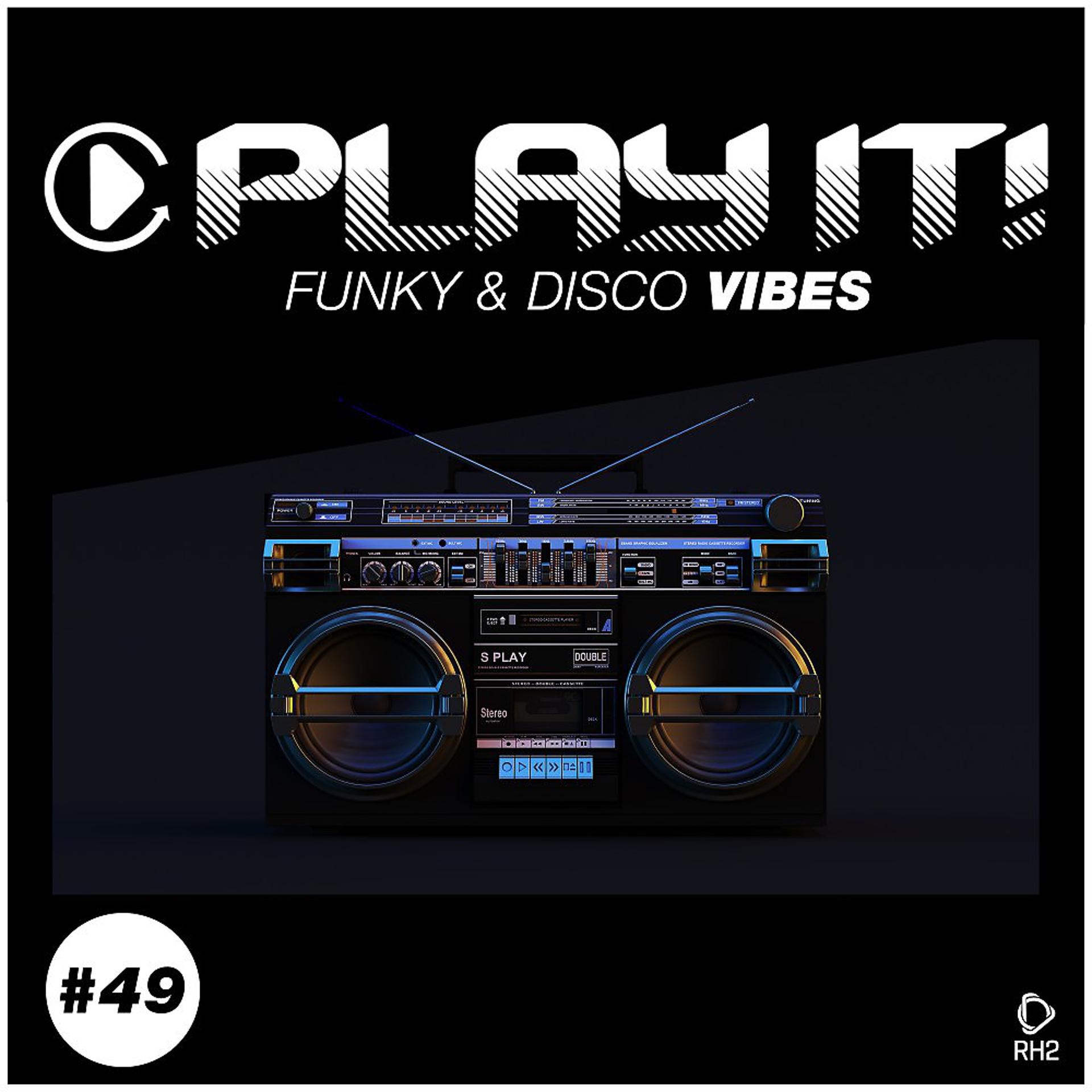 Постер альбома Play It!: Funky & Disco Vibes, Vol. 49