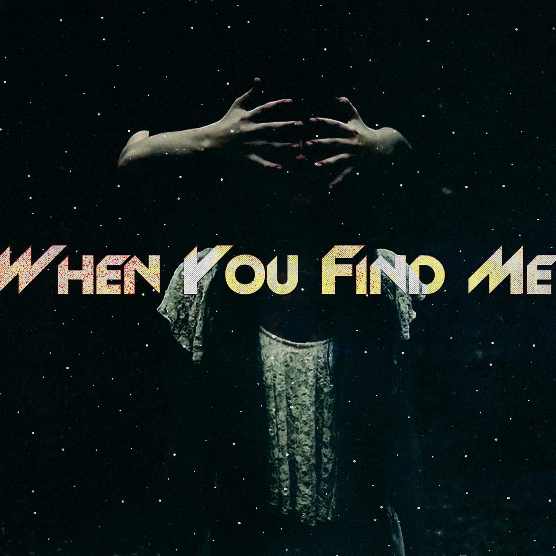 Постер альбома When You Find Me