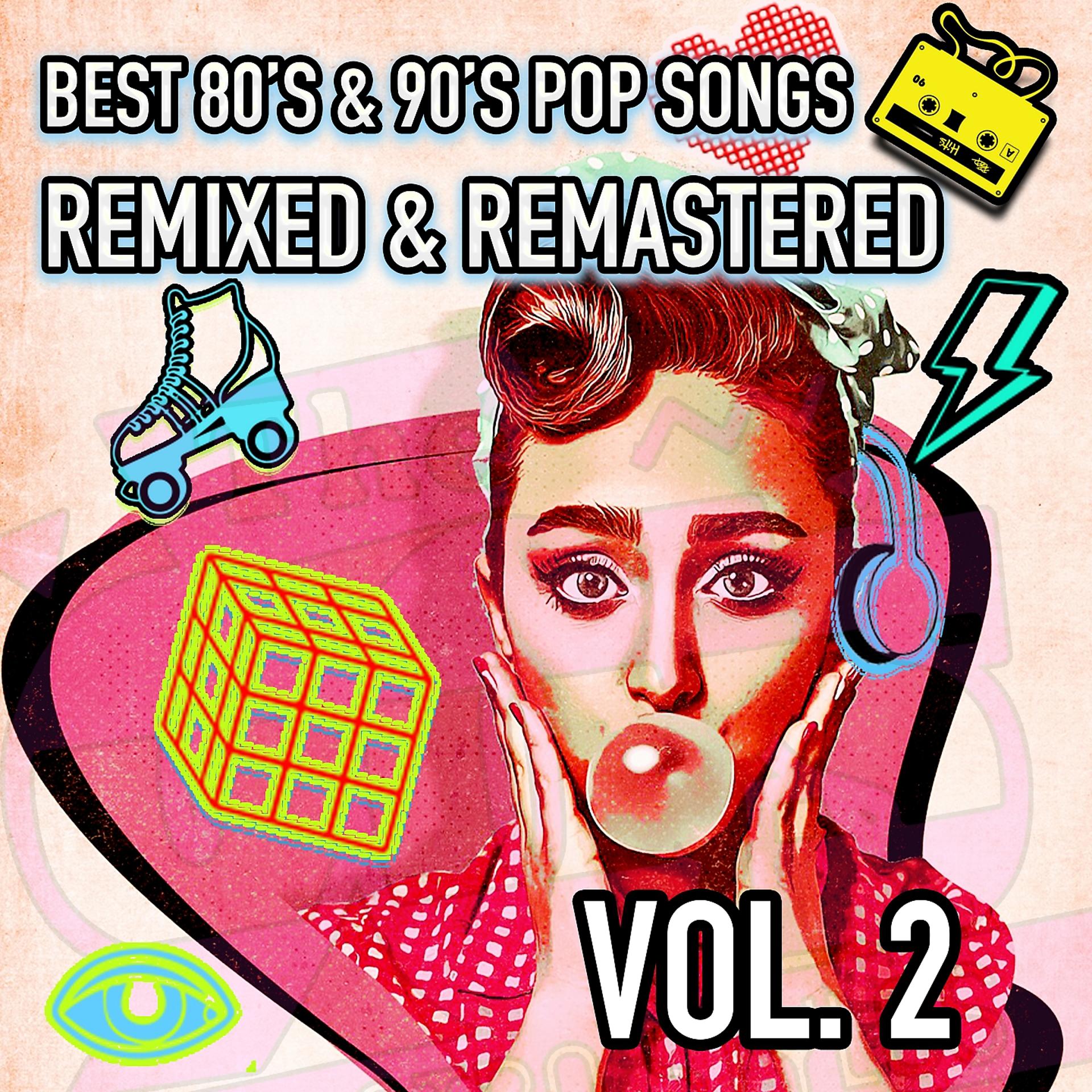 Постер альбома Best 80's & 90's POP songs REMIXED & REMASTERED, Vol. 2
