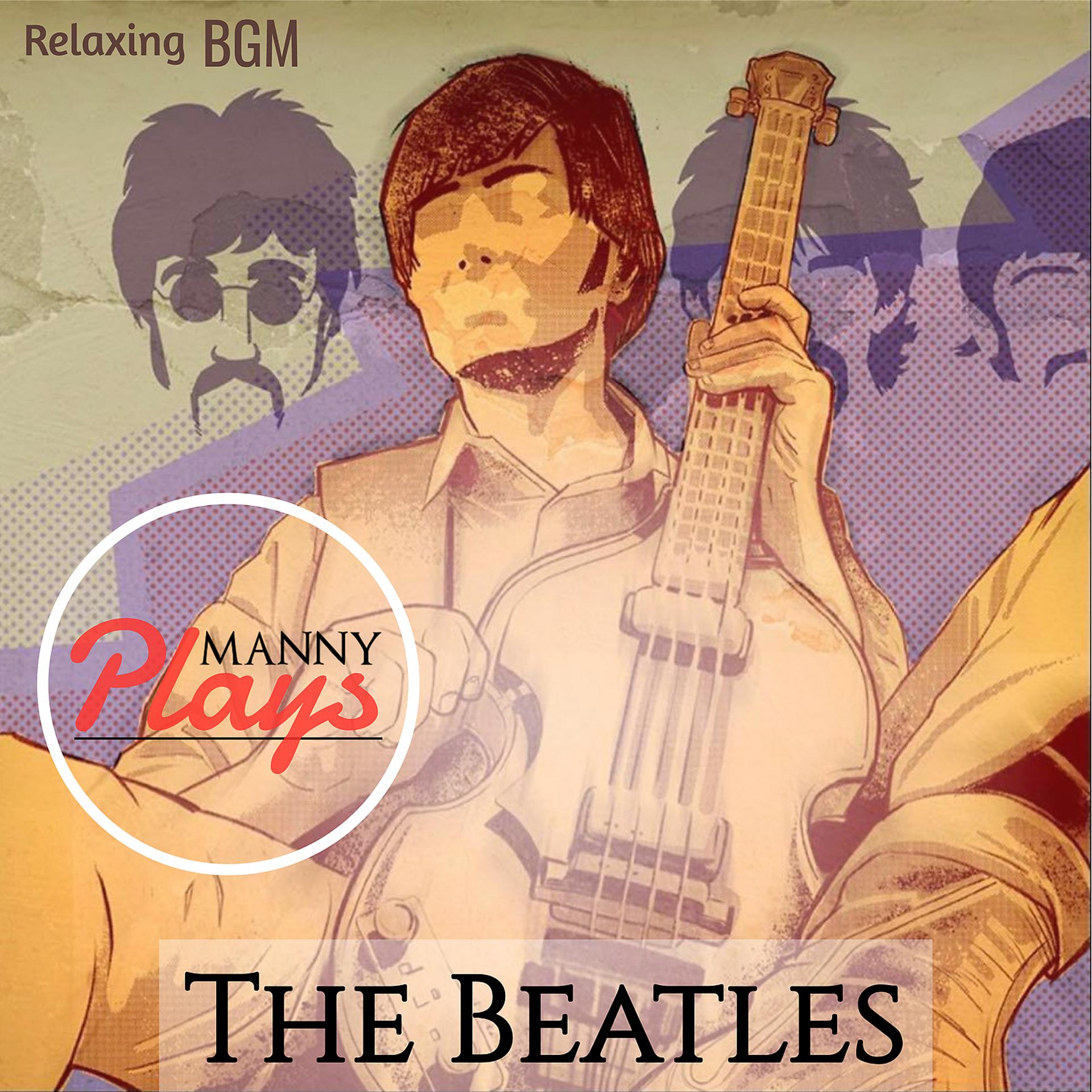 Постер альбома Manny Angeletti Plays the Beatles: Relaxing BGM