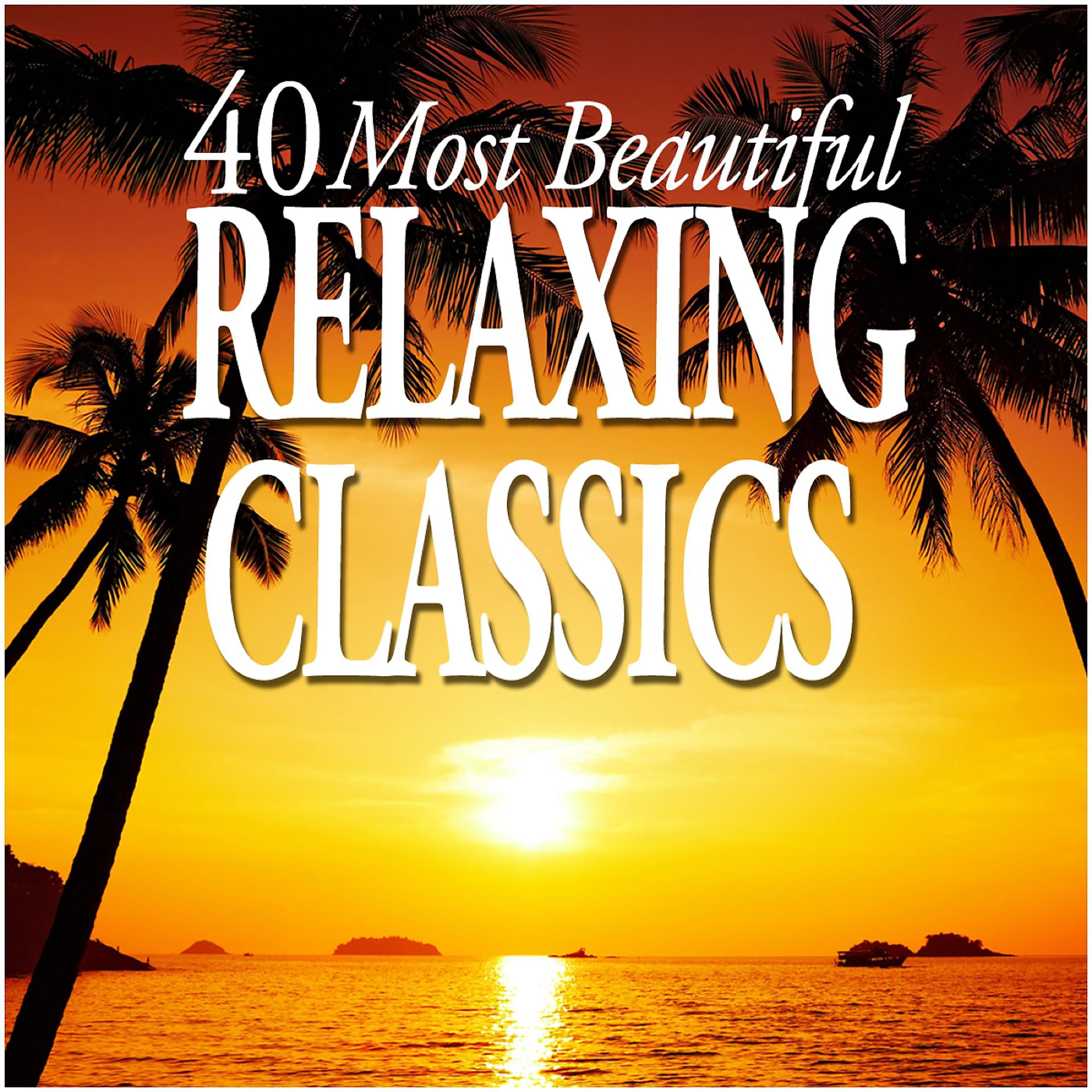 Постер альбома 40 Most Beautiful Relaxing Classics