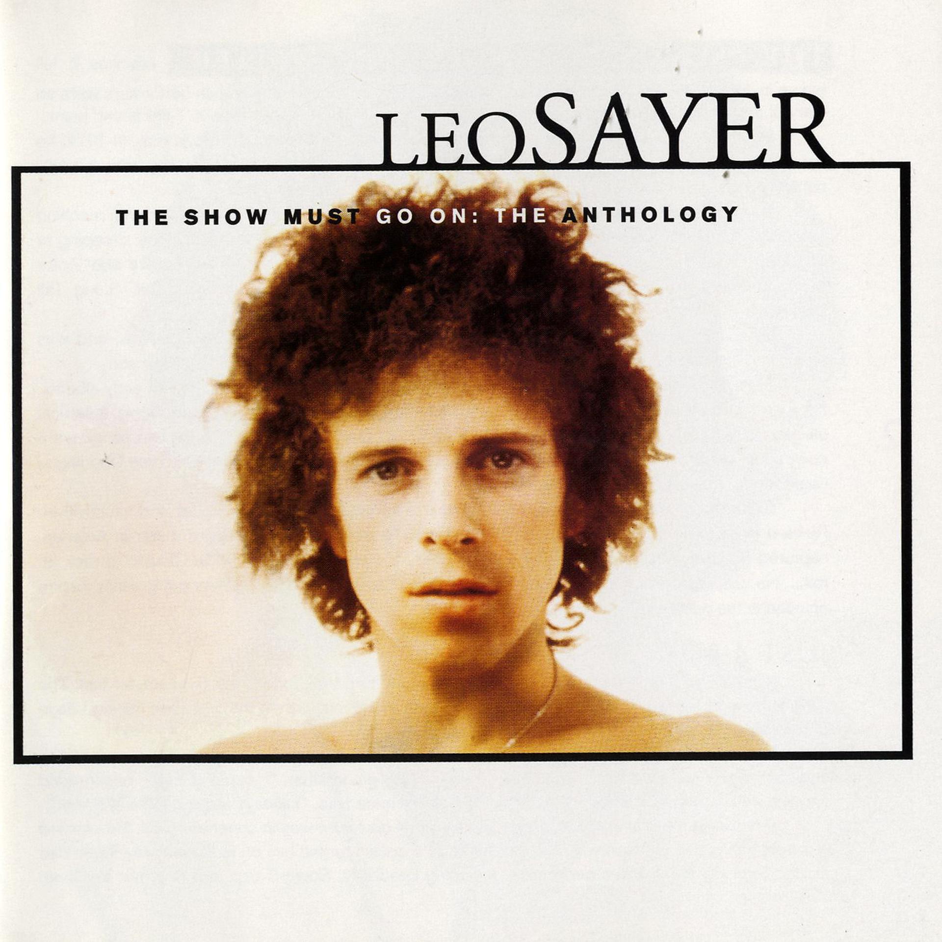 Постер альбома The Show Must Go On: The Leo Sayer Anthology [Digital Version]
