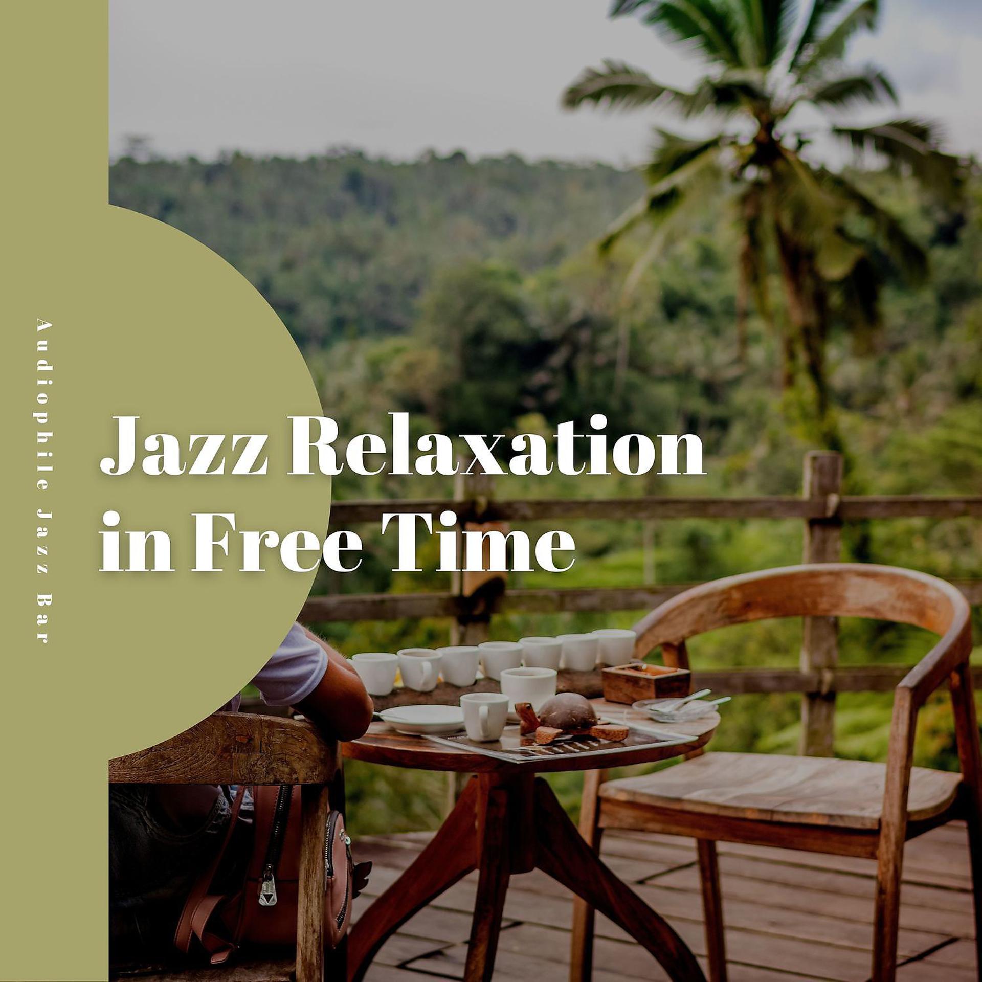 Постер альбома Jazz Relaxation in Free Time