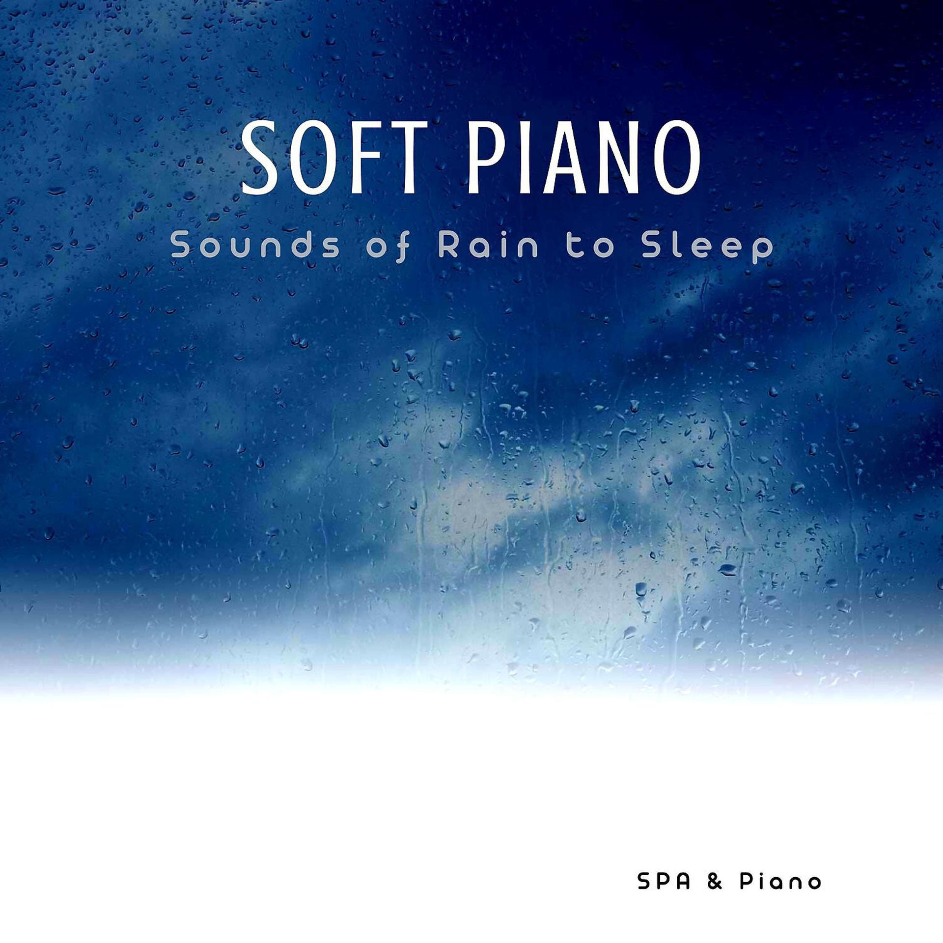Постер альбома Soft Piano and Sounds of Rain to Sleep