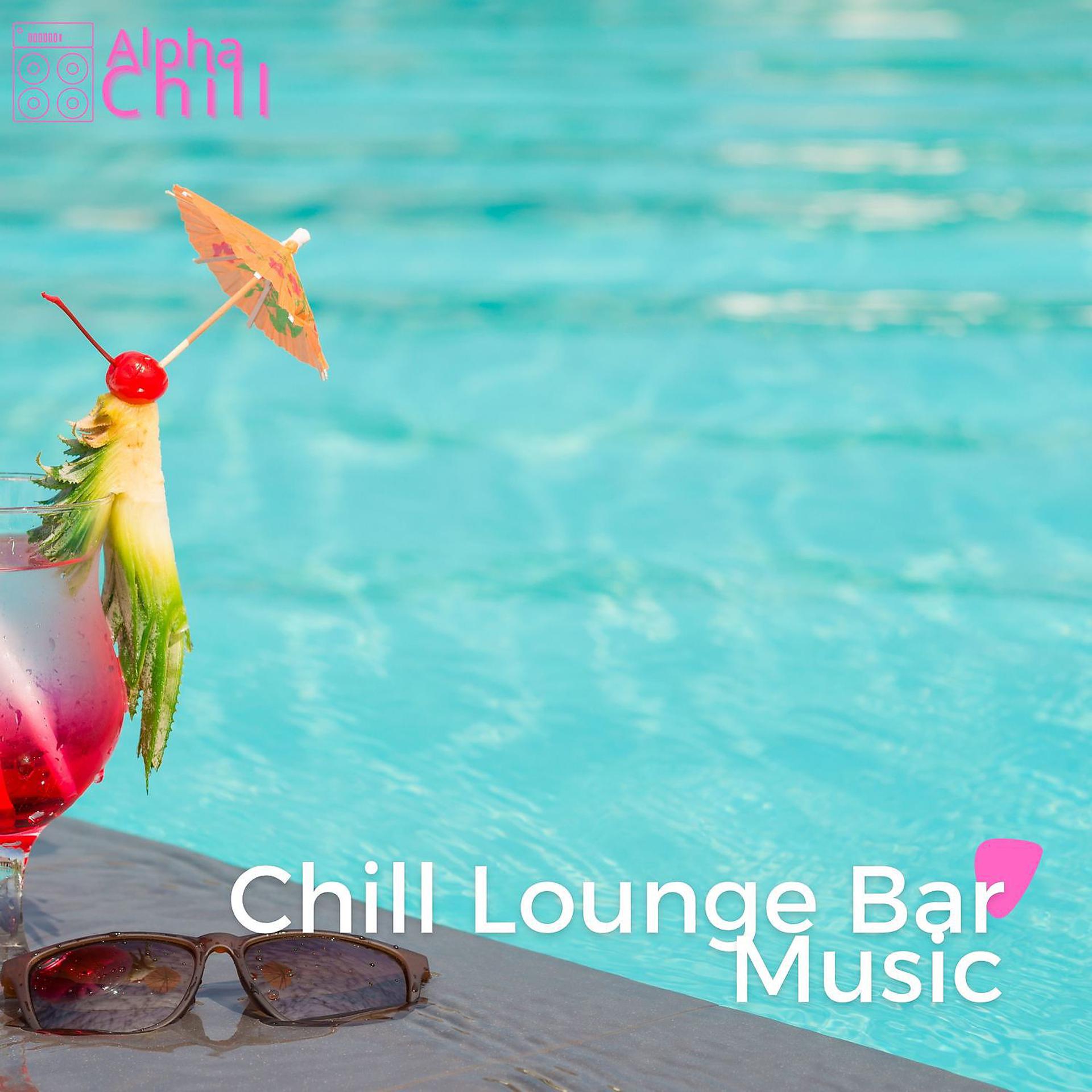 Постер альбома Chill Lounge Bar Music