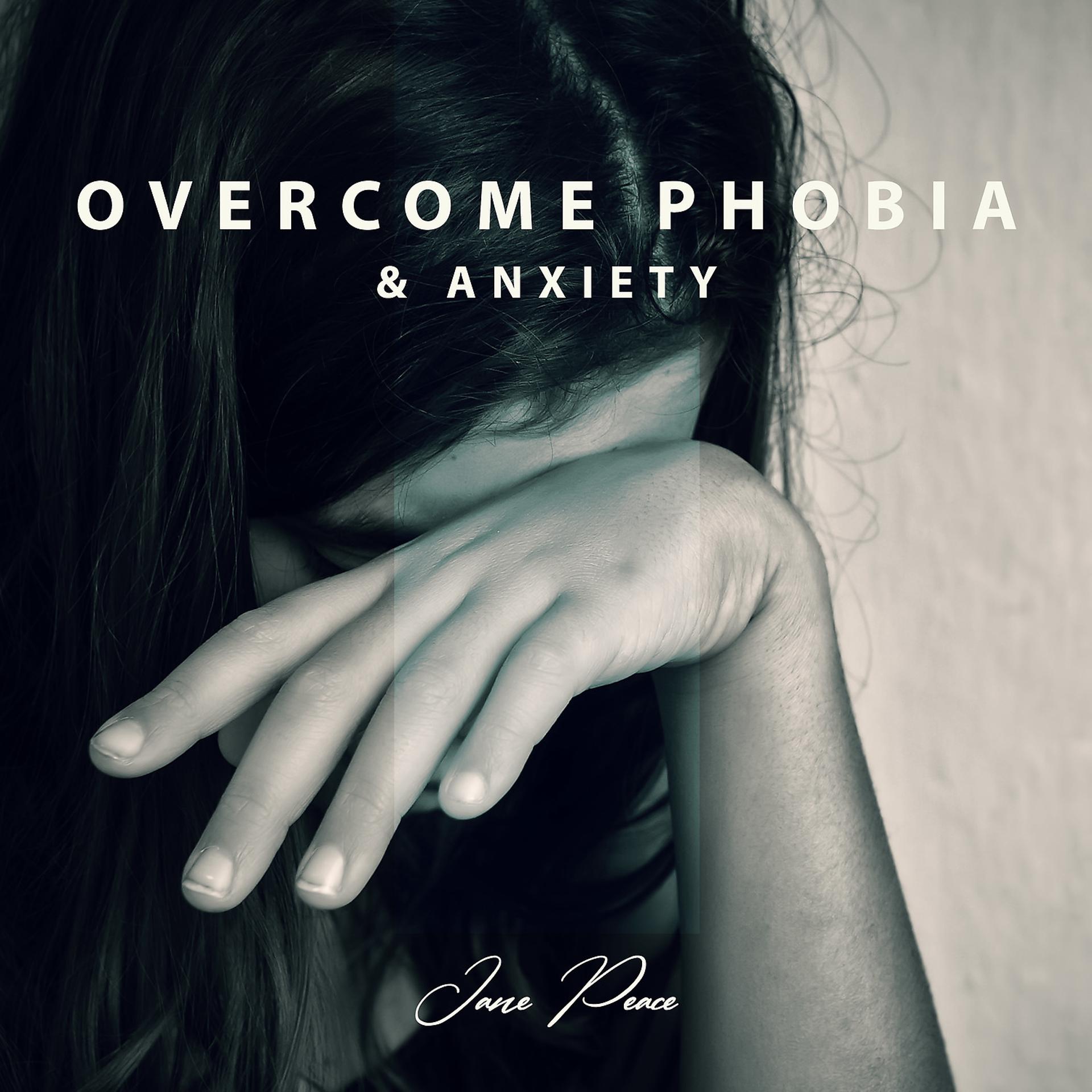 Постер альбома Overcome Phobia & Anxiety: 1 Hour Hypnotherapy Music