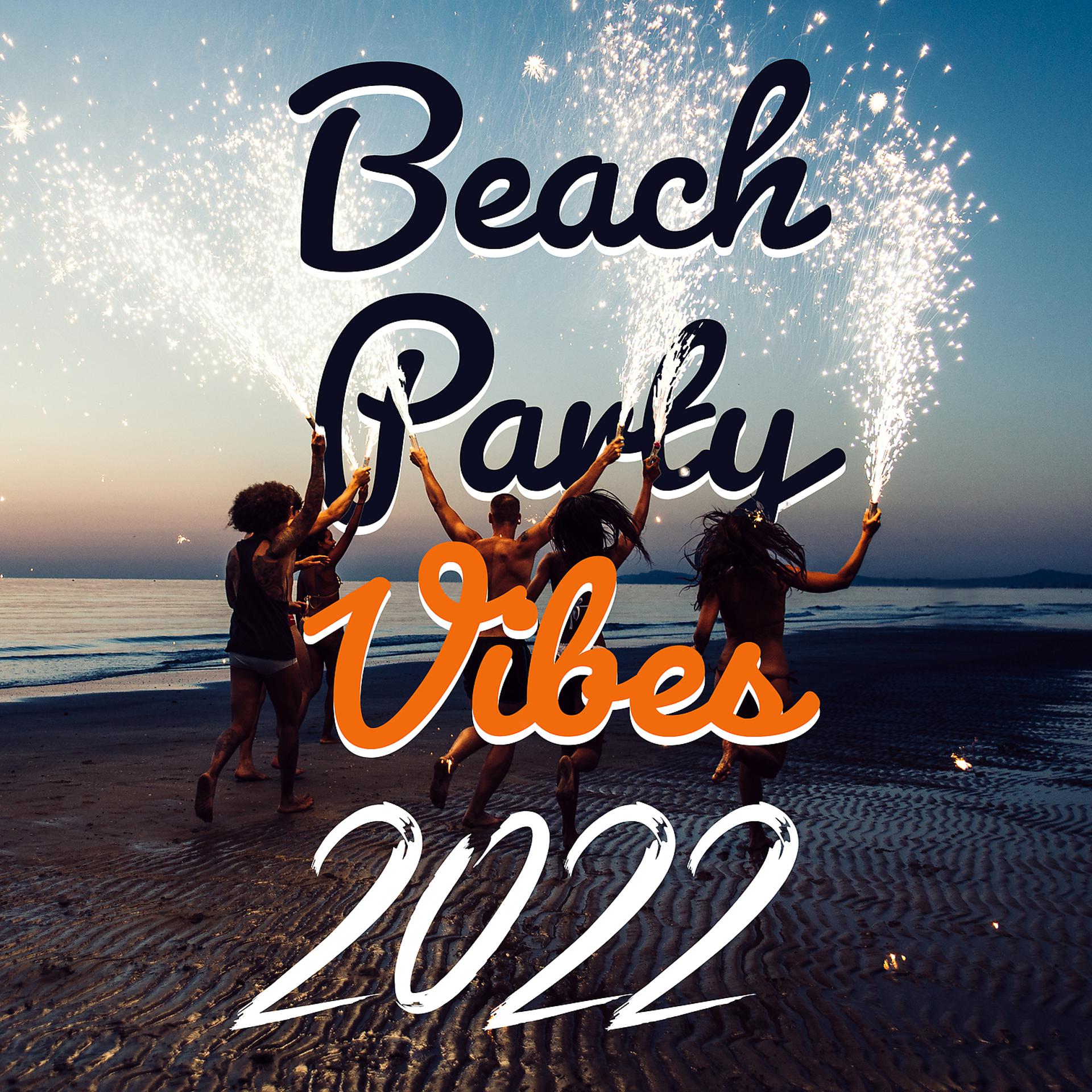 Постер альбома Beach Party Vibes 2022: Ibiza Beach Party Del Mar, Sexy Dance After Dark
