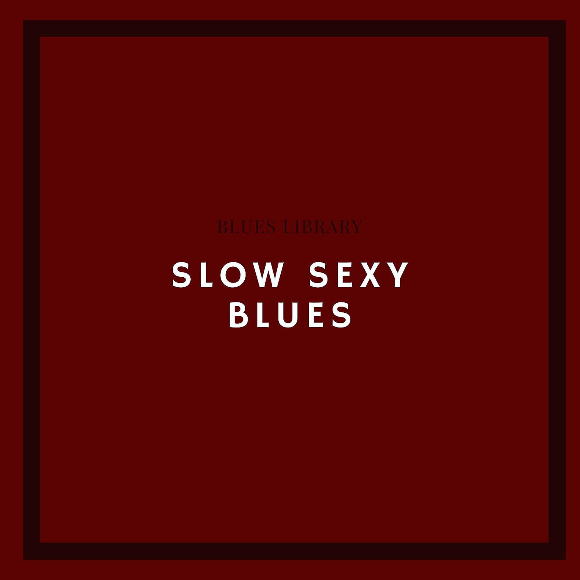 Постер альбома Slow Sexy Blues