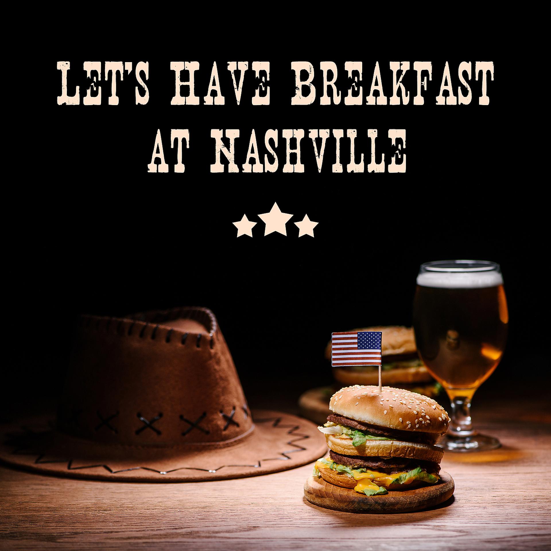 Постер альбома Let's Have Breakfast at Nashville
