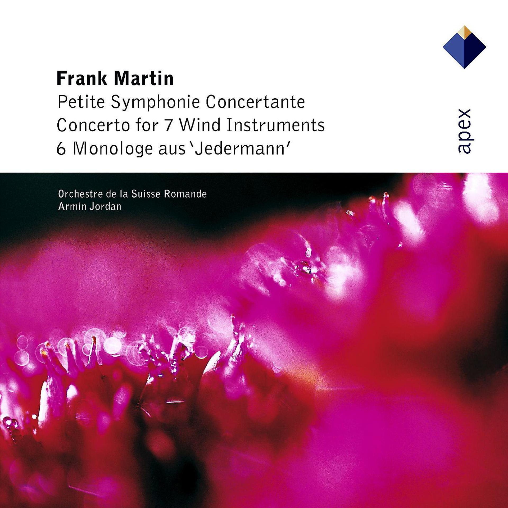 Постер альбома Martin : Petite symphonie concertante, 6 Monologues & Concerto for 7 Wind Instruments  -  Apex
