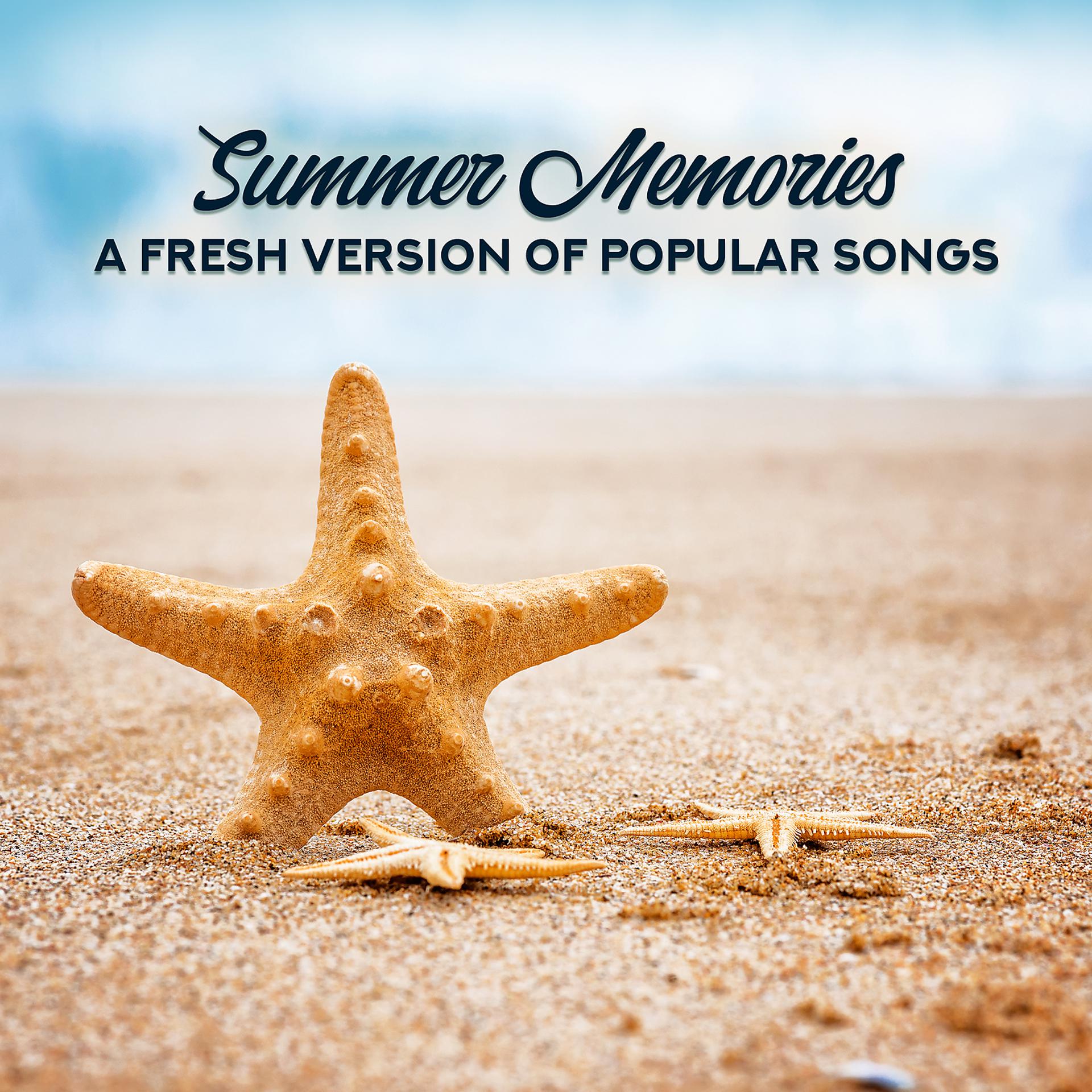Постер альбома Summer Memories: A Fresh Version of Popular Songs